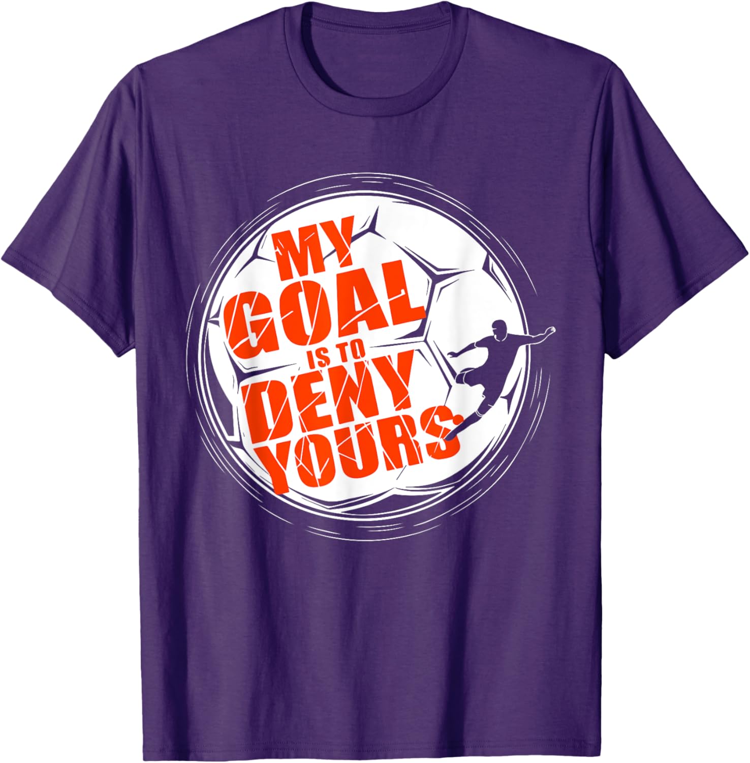 My Goal is to Deny Yours Soccer T-Shirt for Men and Boys Goalkeeper - 9