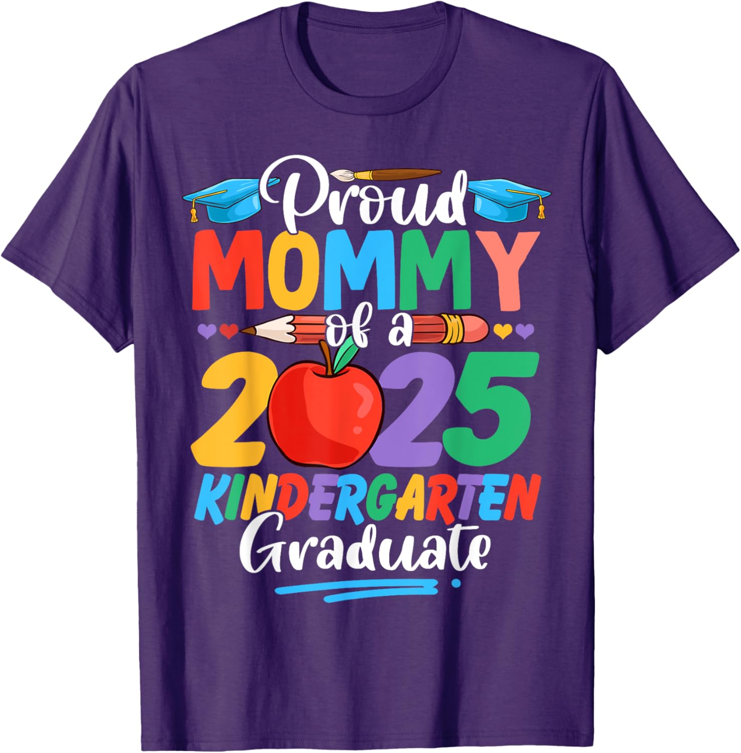 Proud Mommy of a 2025 Kindergarten Grad Mother's Day T-Shirt for Moms - 2