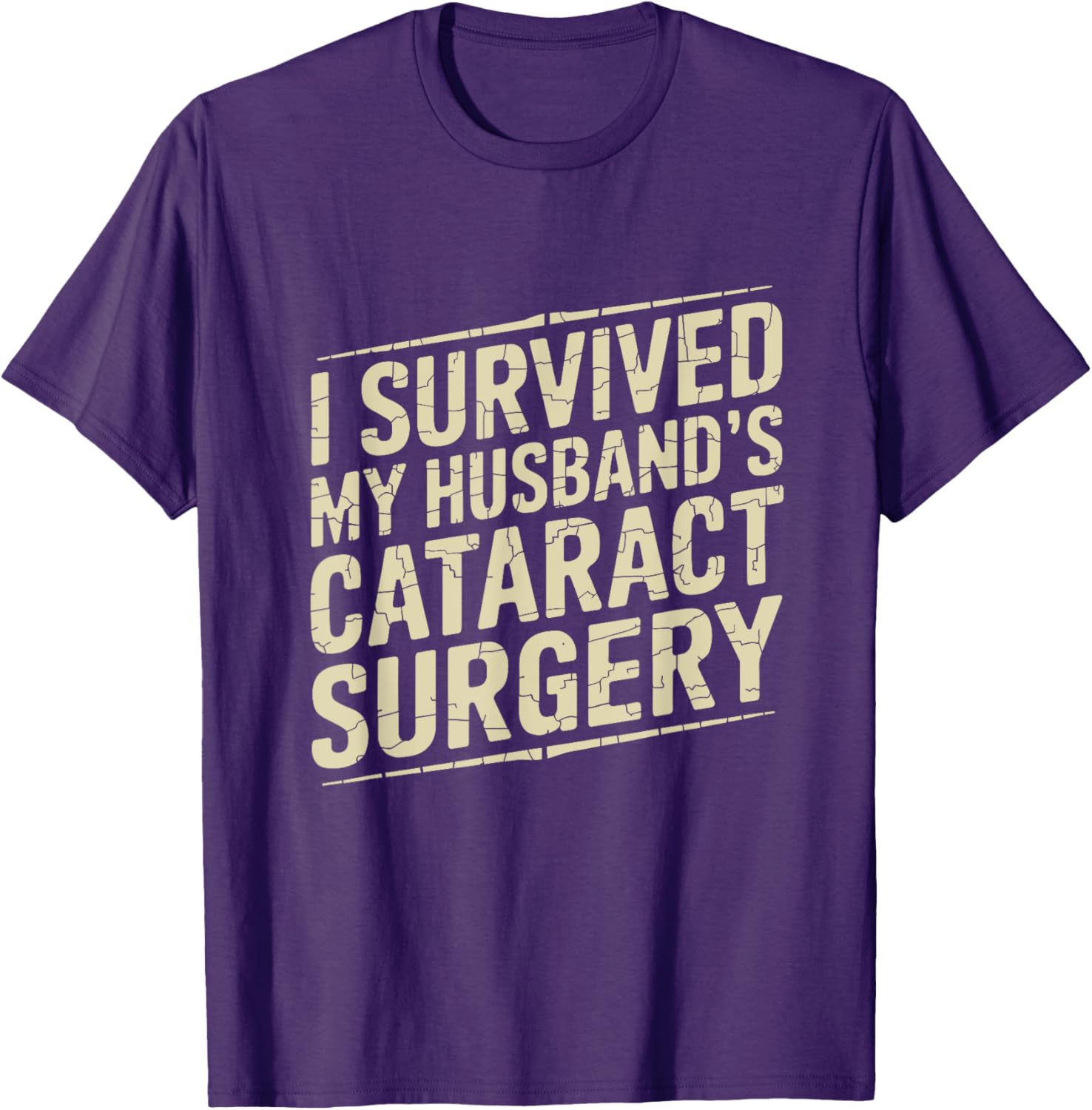 I Survived My Husband's Cataract Surgery Funny T-Shirt for Recovery Fun - 3