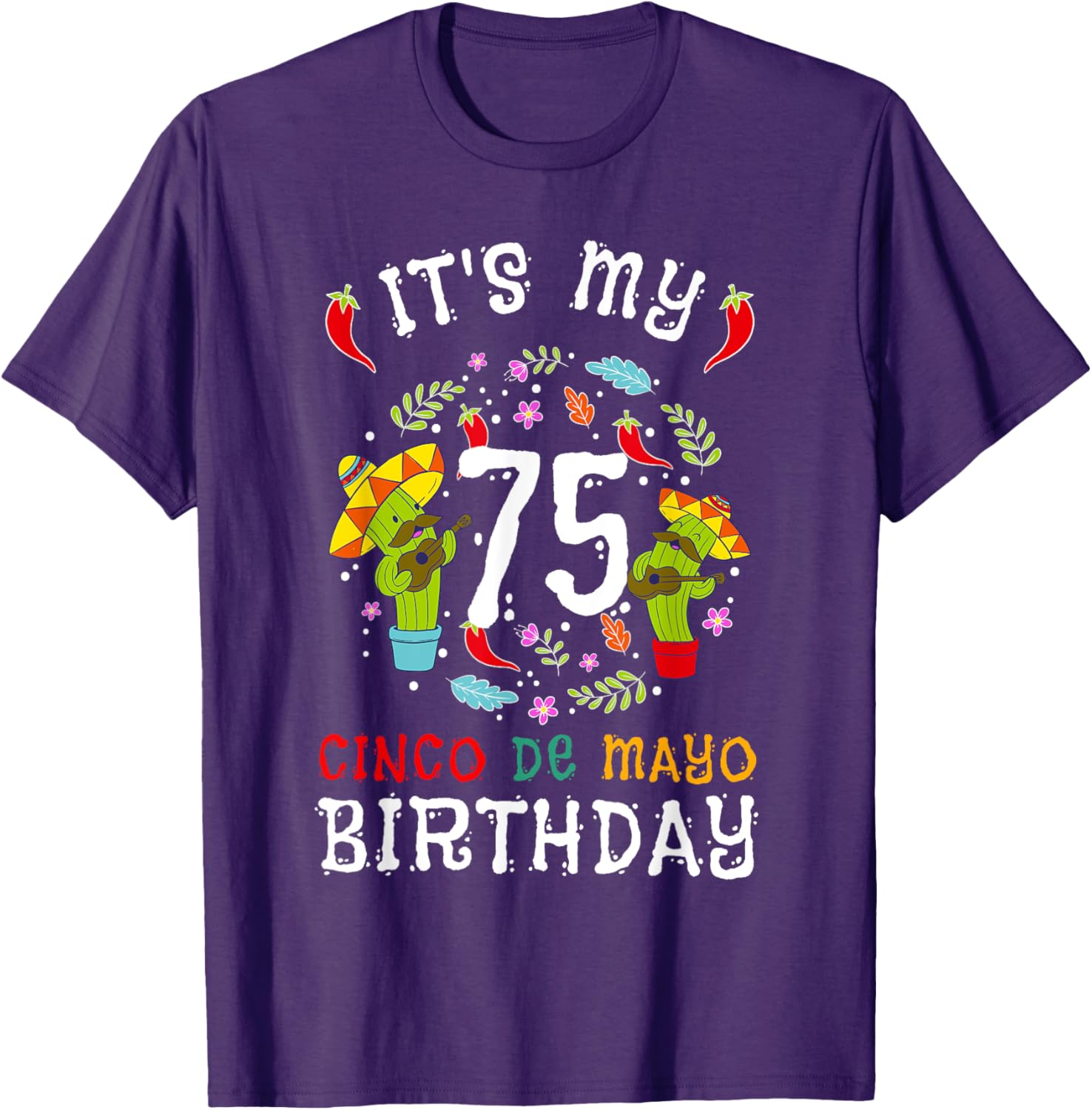 Celebrate 75th Birthday with Cinco De Mayo Mustache Men T-Shirt - 18