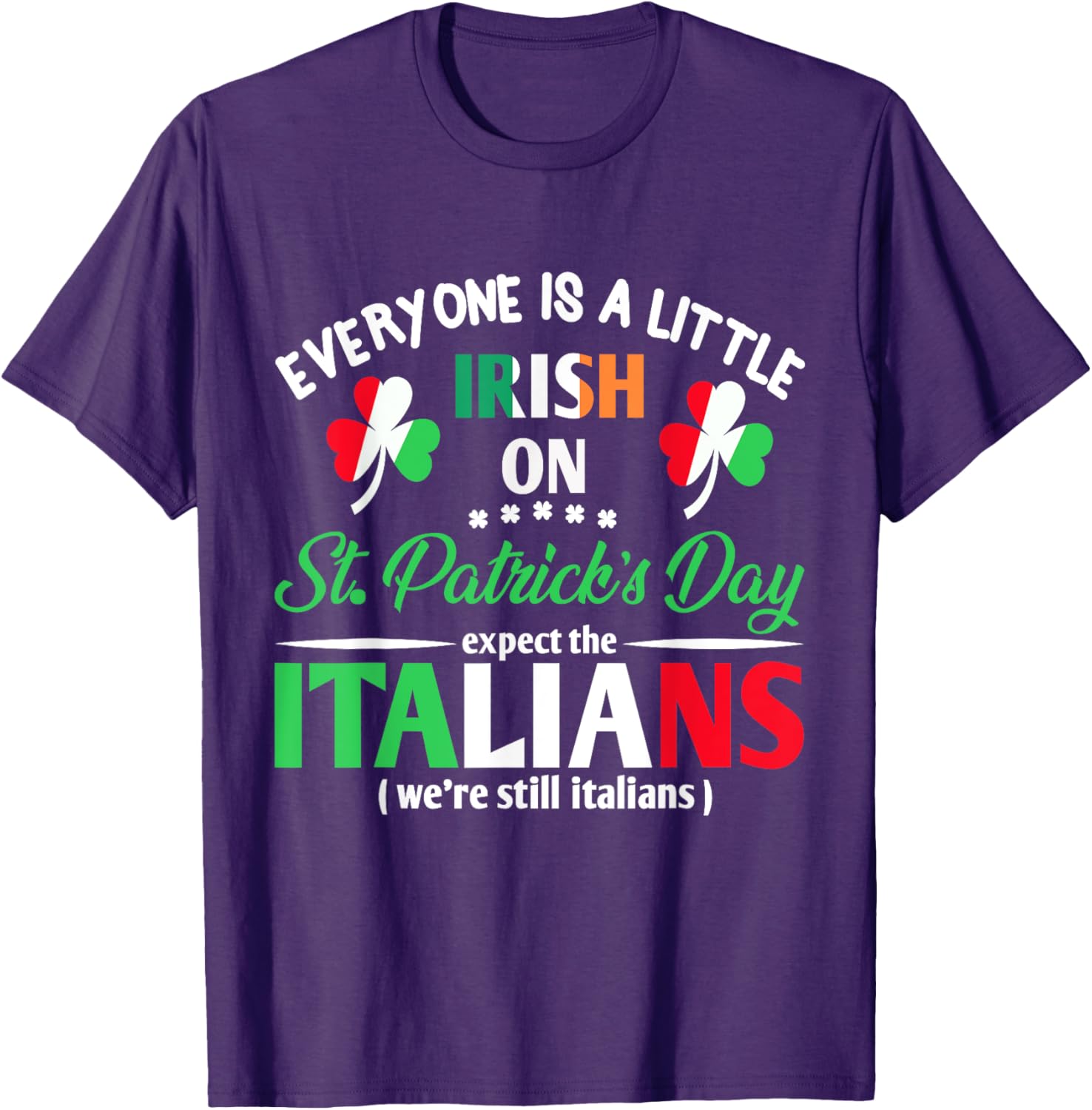 Funny St Patrick's Day Everyone Is A Little Irish T-Shirt for Italians - 25