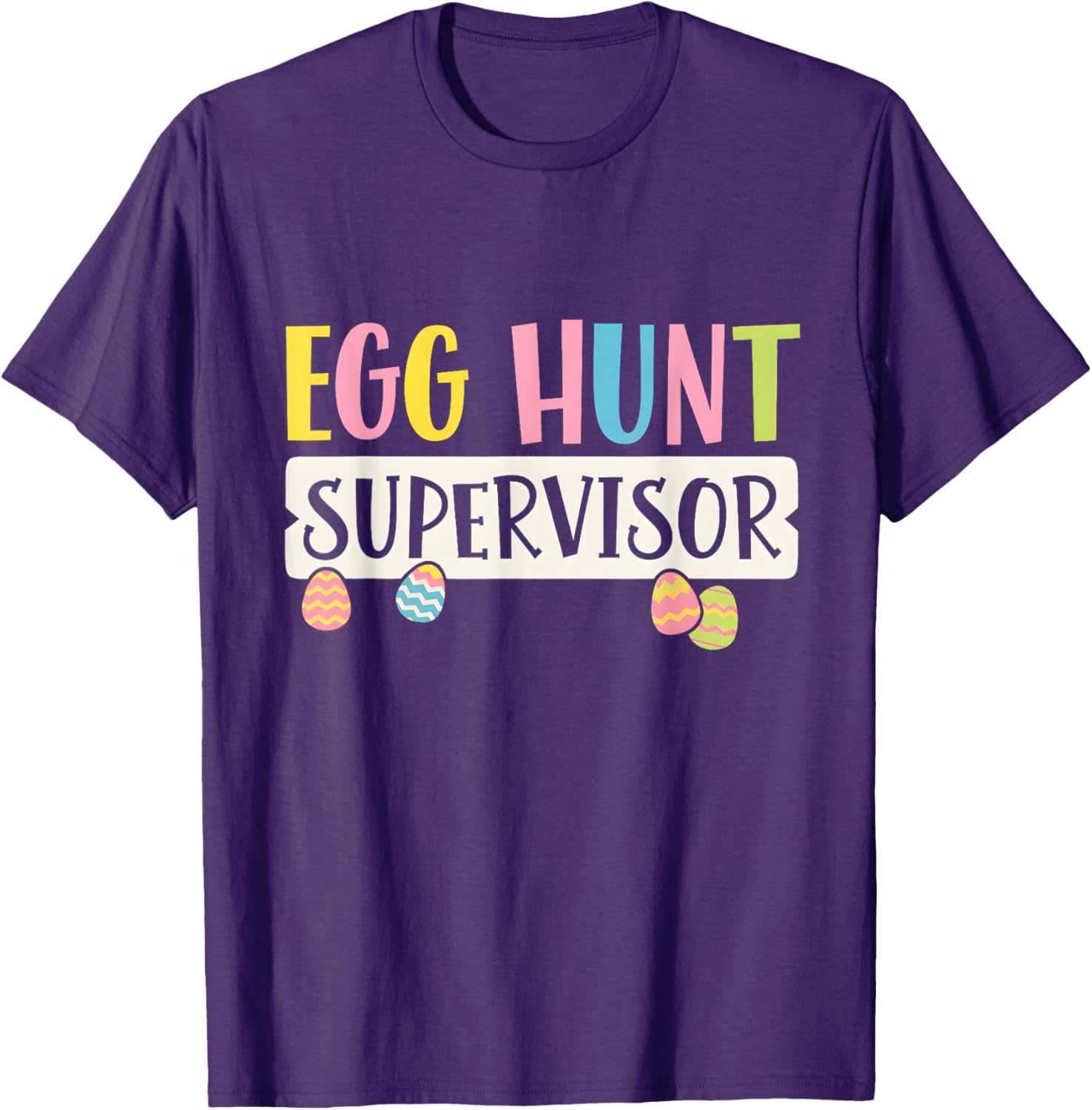 Funny Easter Egg Hunt Supervisor T-Shirt for Moms and Dads, Kids Too! - 10