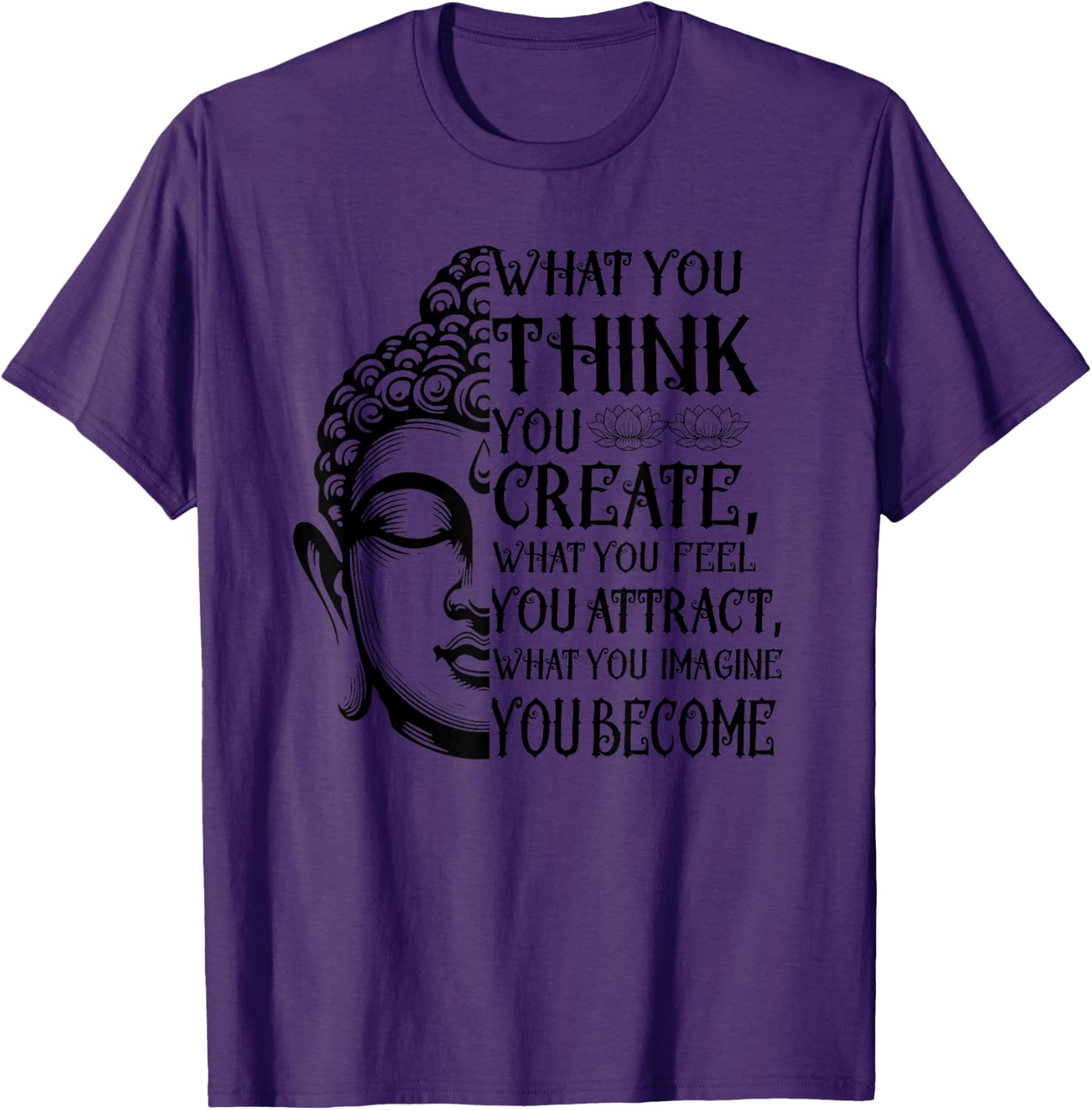 Inspiring Buddha Quote T-Shirt for Law of Attraction Meditation Lovers - 11