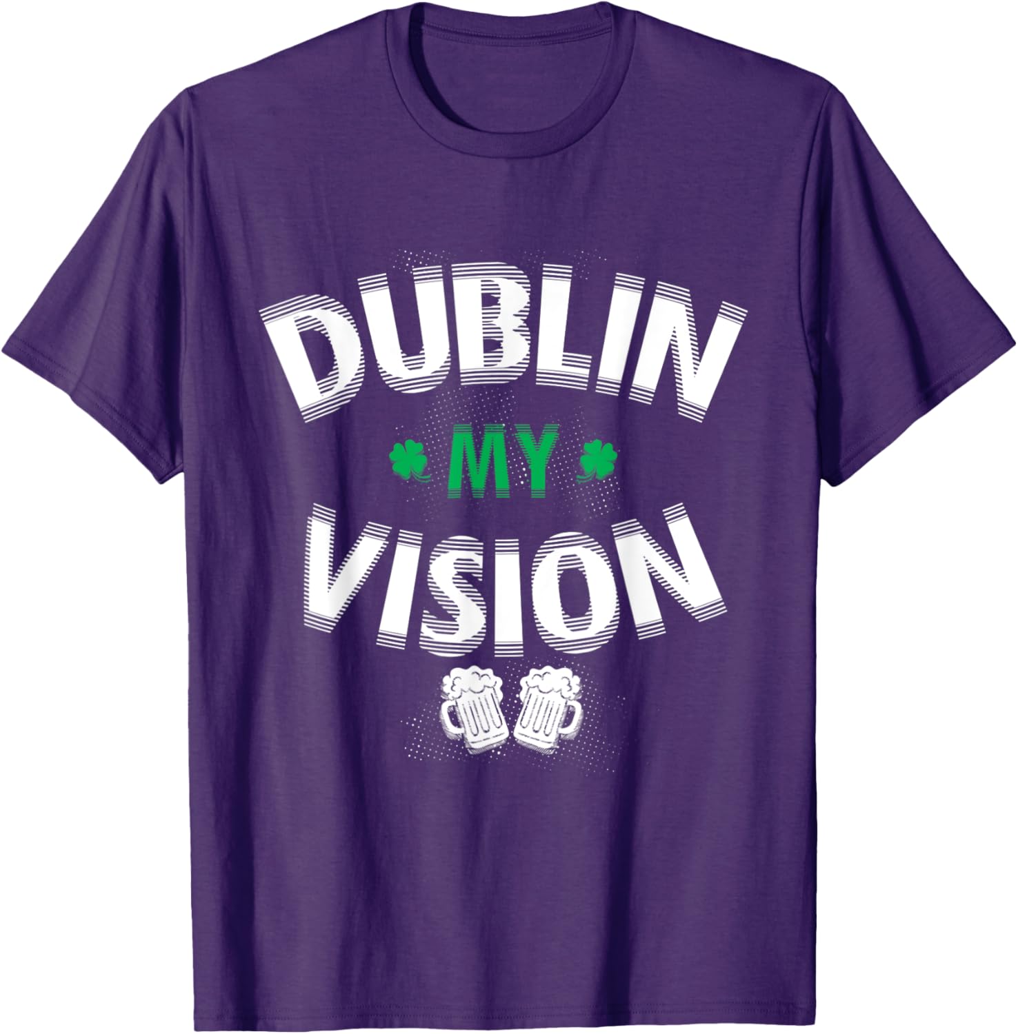 Funny Dublin My Vision St Patrick's Day T-Shirt for Irish Festival Fun - 4