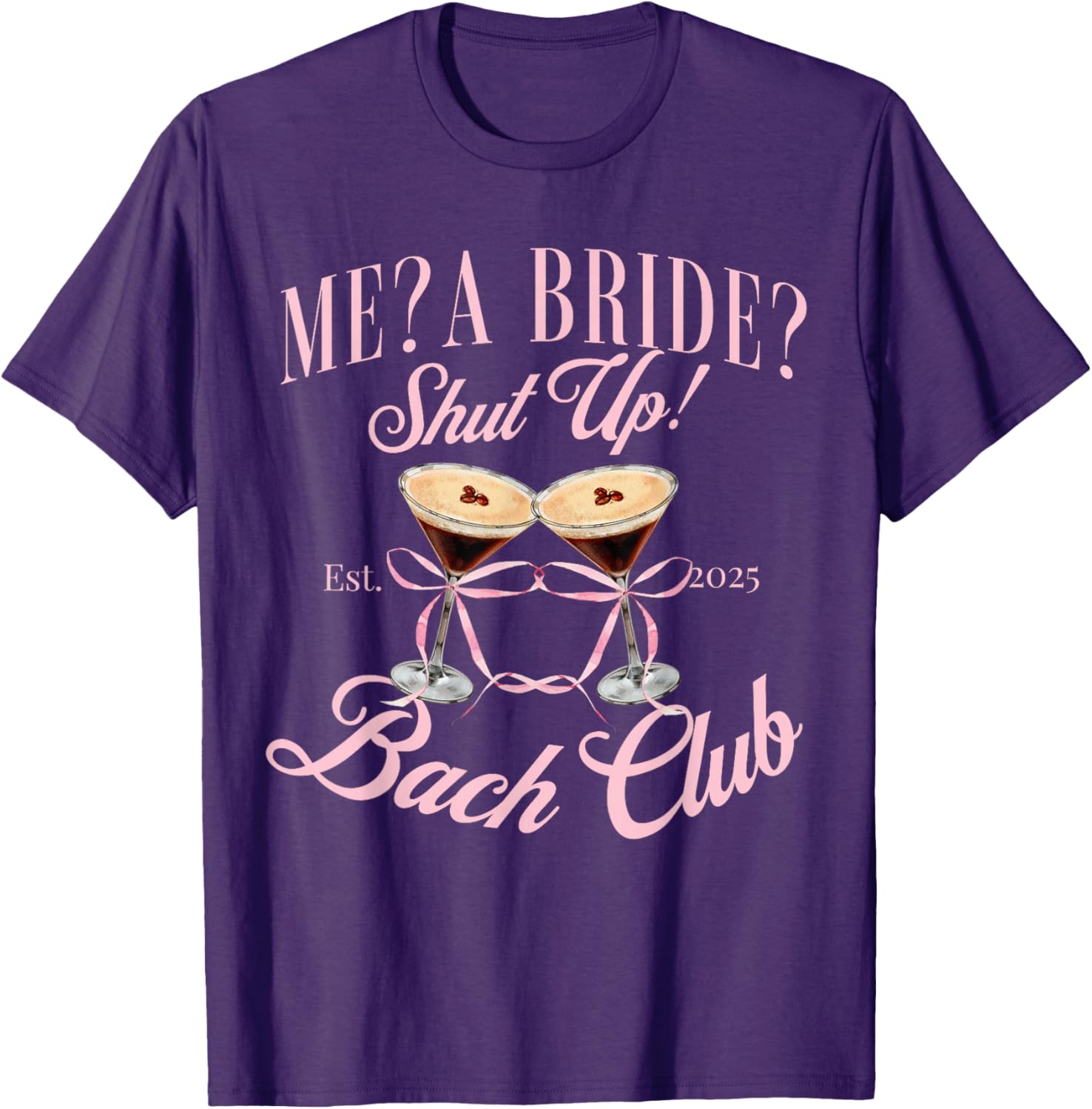 Me a Bride Shut Up Bachelorette Party T-Shirt for 2025 Bridal Shower - 3