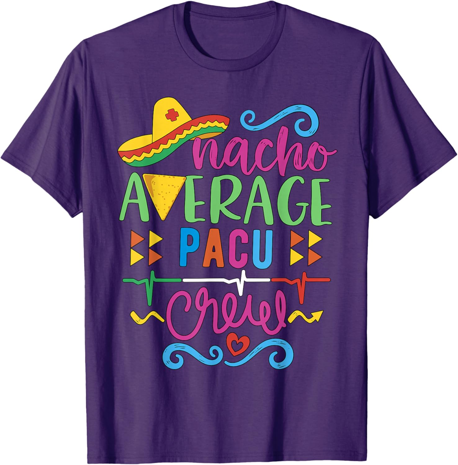 Recovery Room Nurse Techs Nacho Average PACU Crew T-Shirt for Comfort - 9