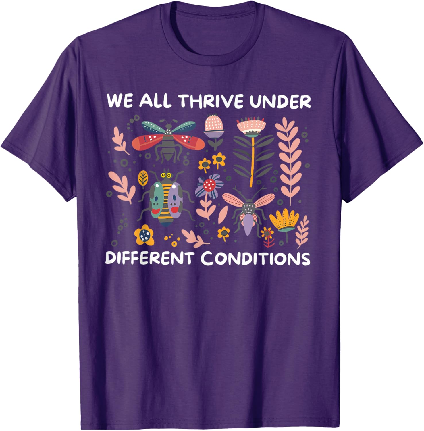 We All Thrive Under Different Conditions Autism Awareness T-Shirt - 12