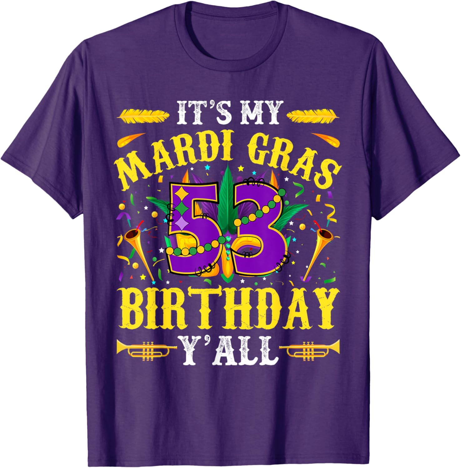 It's My 53rd Mardi Gras Birthday Yall Celebration T-Shirt for Fun Times - 8