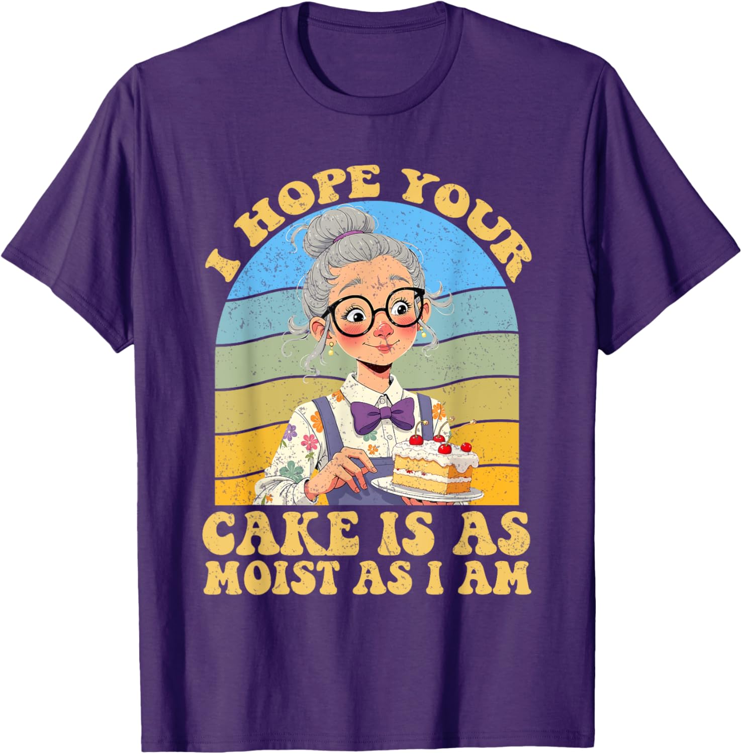 I Hope Your Cake Is As Moist As I Am Vintage T-Shirt for Fun Lovers - 6
