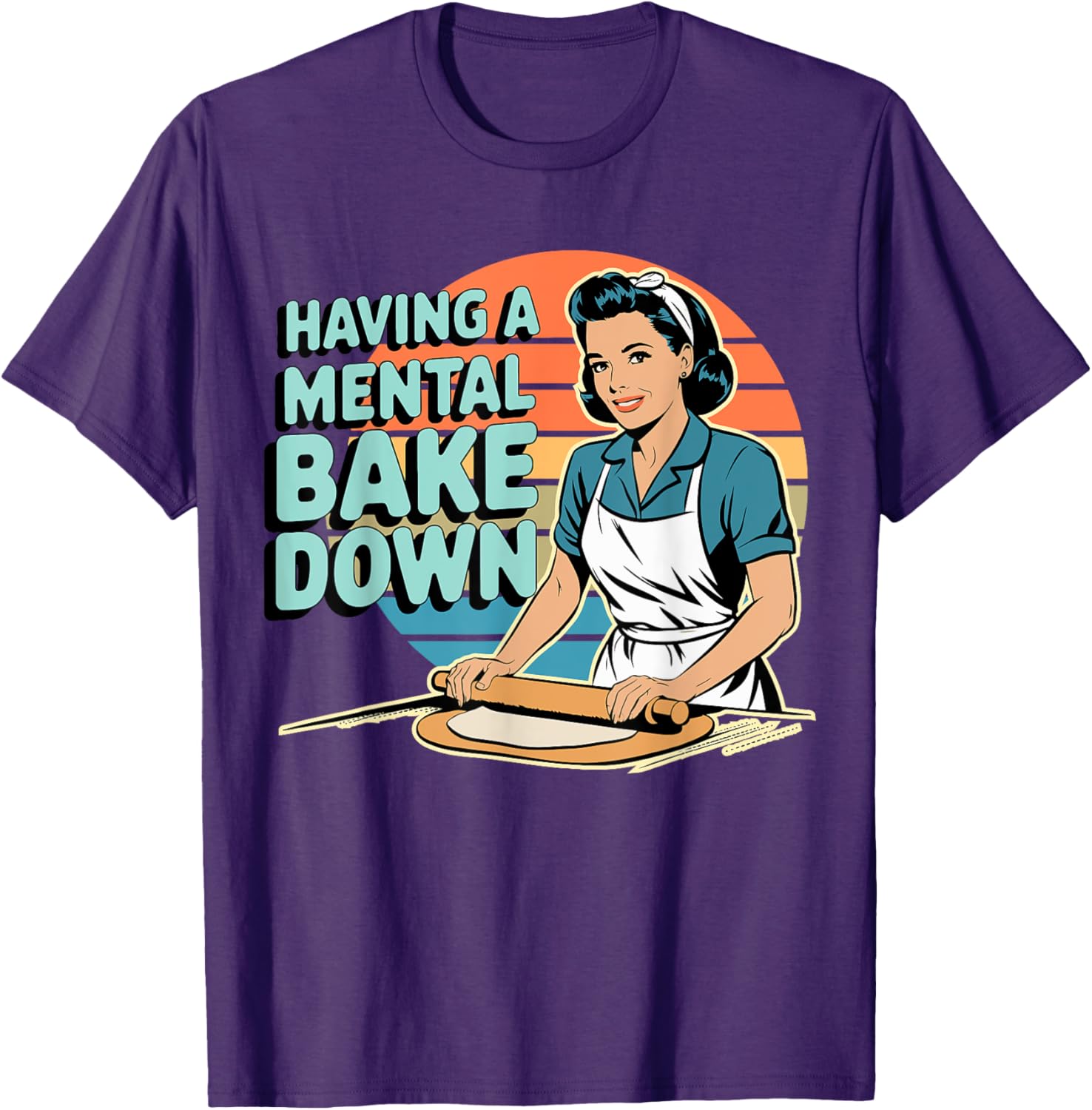 Funny Having A Mental Bake Down T-Shirt Gift for Baking Lovers - 13