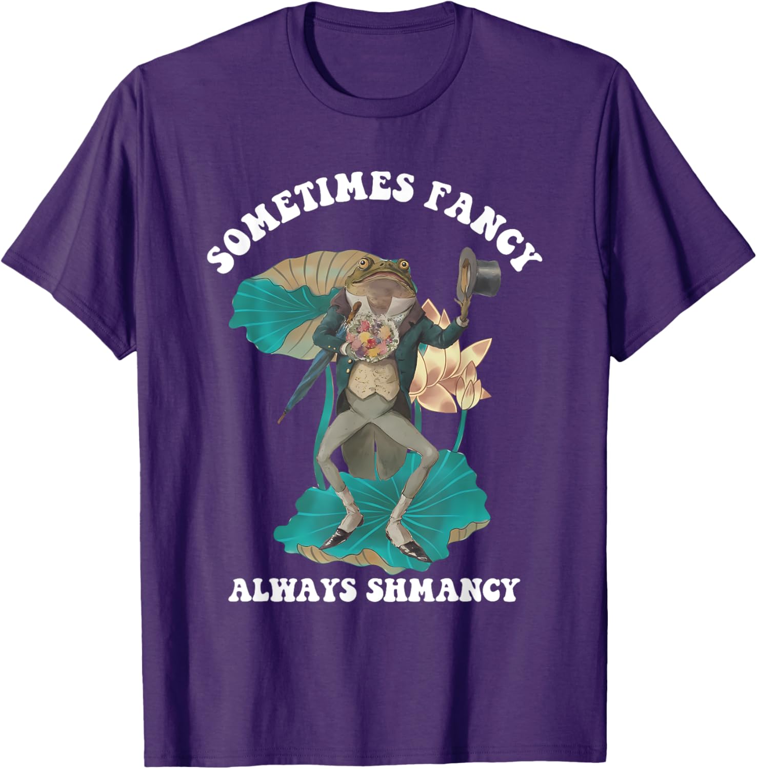 Sometimes Fancy Always Shmancy Funny T-Shirt for Casual Style and Fun - 6