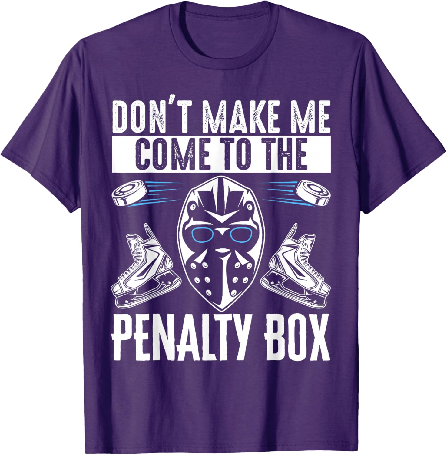 Don't Make Me Come To The Penalty Box T-Shirt Fun Graphic Tee for Sports Fans - 17