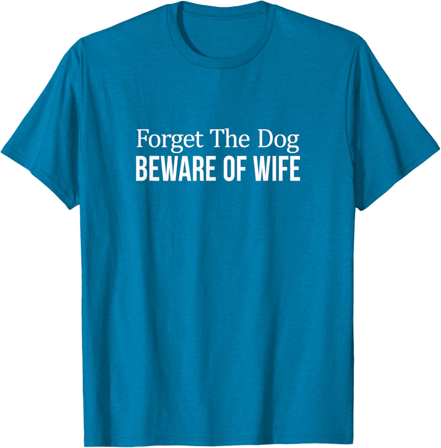 Funny Forget The Dog Beware Of Wife T-Shirt for Men Humor Apparel - 5