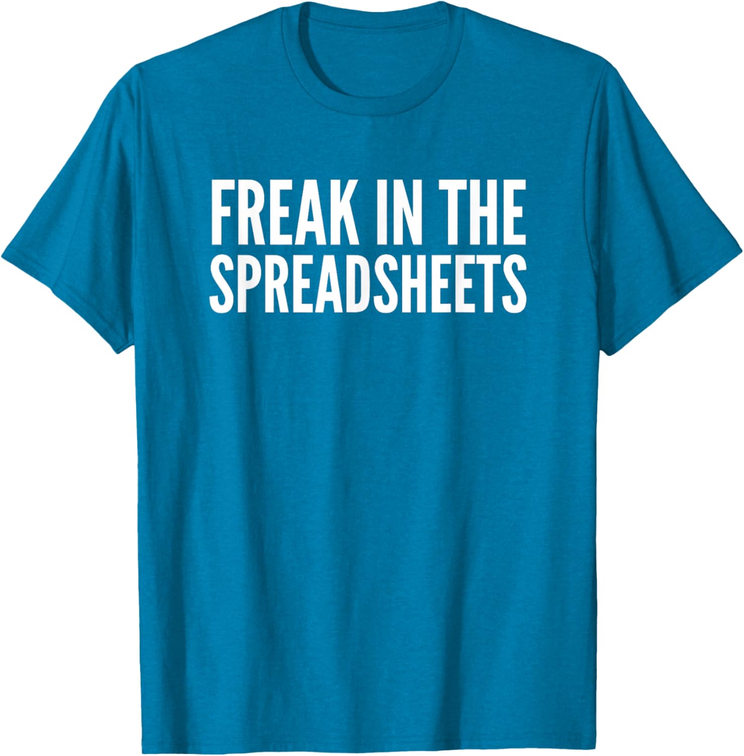 Freak In The Spreadsheets T-Shirt Fun Nerdy Tee for Data Lovers - 5