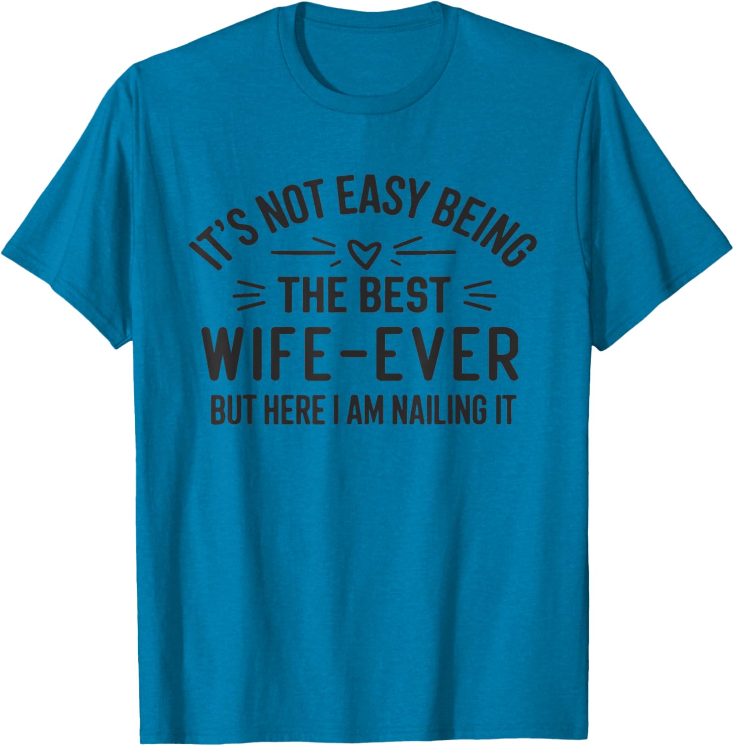 Funny It's Not Easy Being The Best Wife Ever T-Shirt for Women - 3