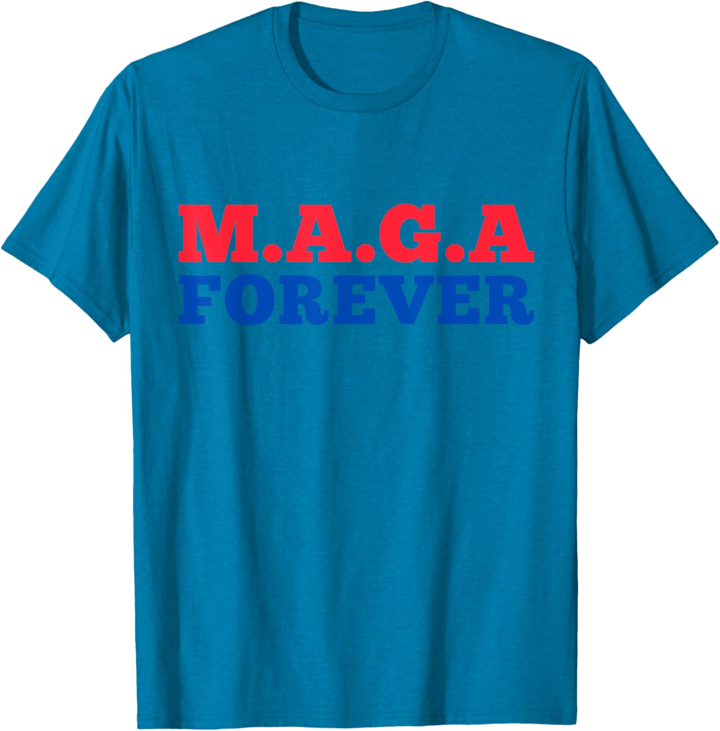 MAGA Forever T-Shirt for Bold Fashion Enthusiasts and Supporters - 27
