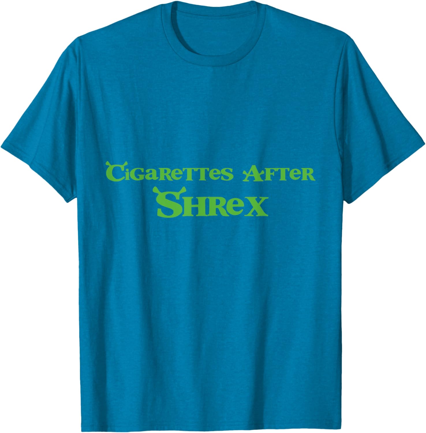 Cigarettes After Shrex Funny Humorous Ogre Quote T-Shirt for Fans - 5