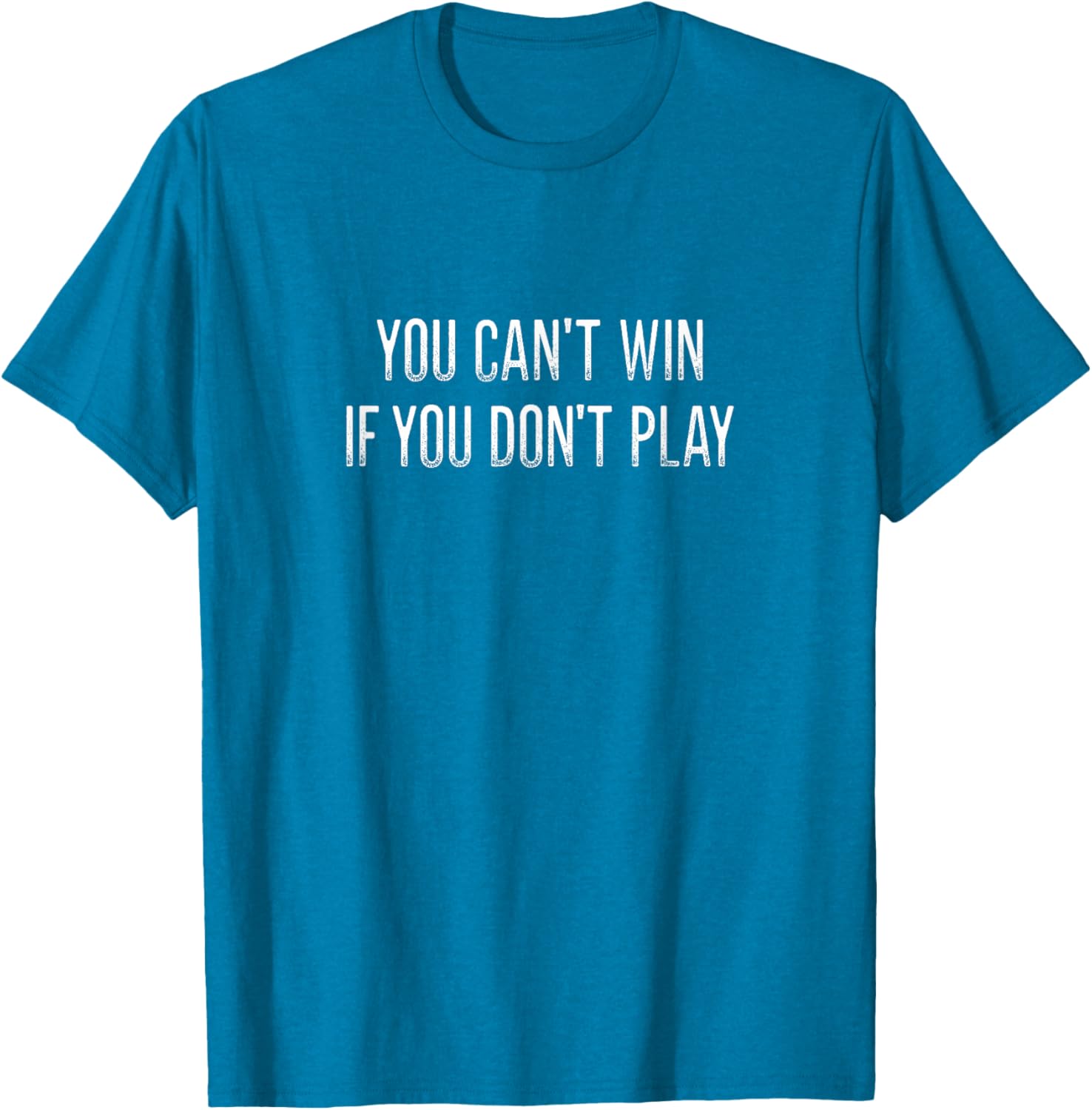 Vintage Style You Can't Win If You Don't Play T-Shirt for Fun Lovers - 19