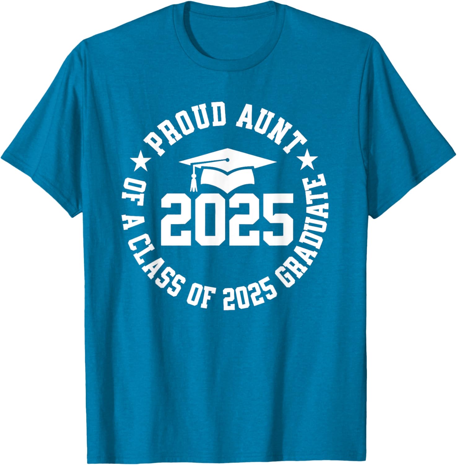 Proud Aunt of a Class of 2025 Graduate Graduation T-Shirt Gift - 26