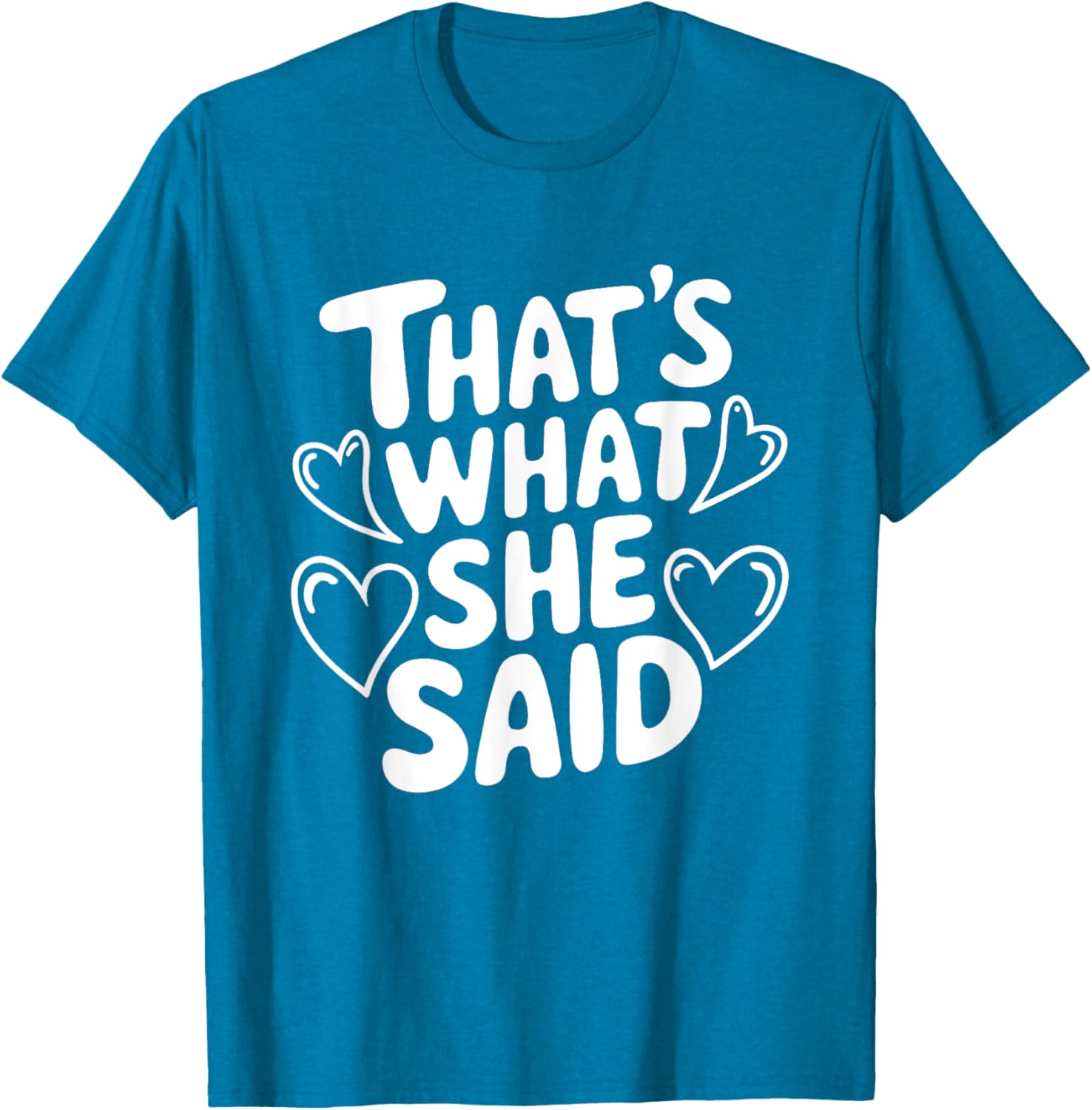 That's What She Said T-Shirt for Women - Fun Graphic Tee for Everyday Wear - 9