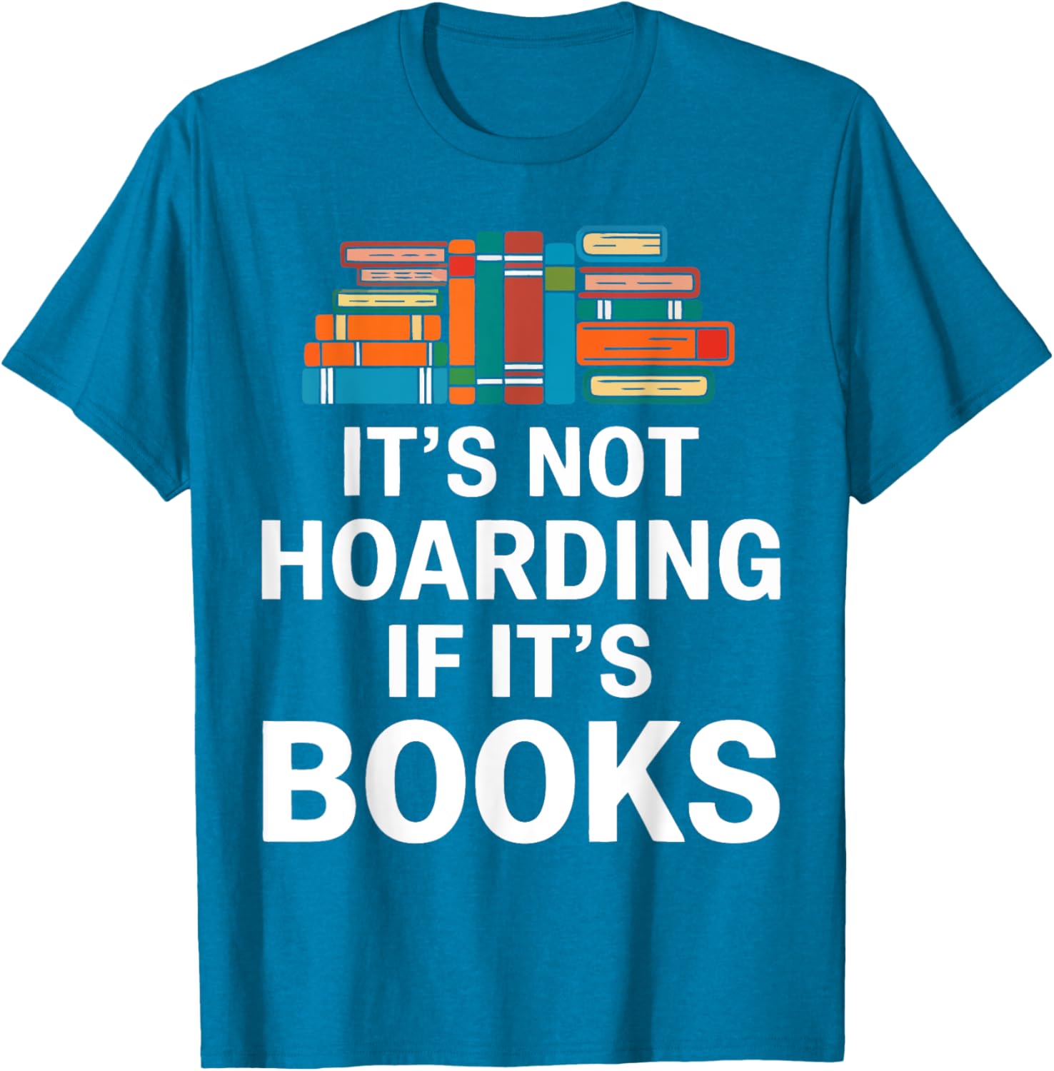 It's Not Hoarding If It's Books T-Shirt for Book Lovers and Readers - 1