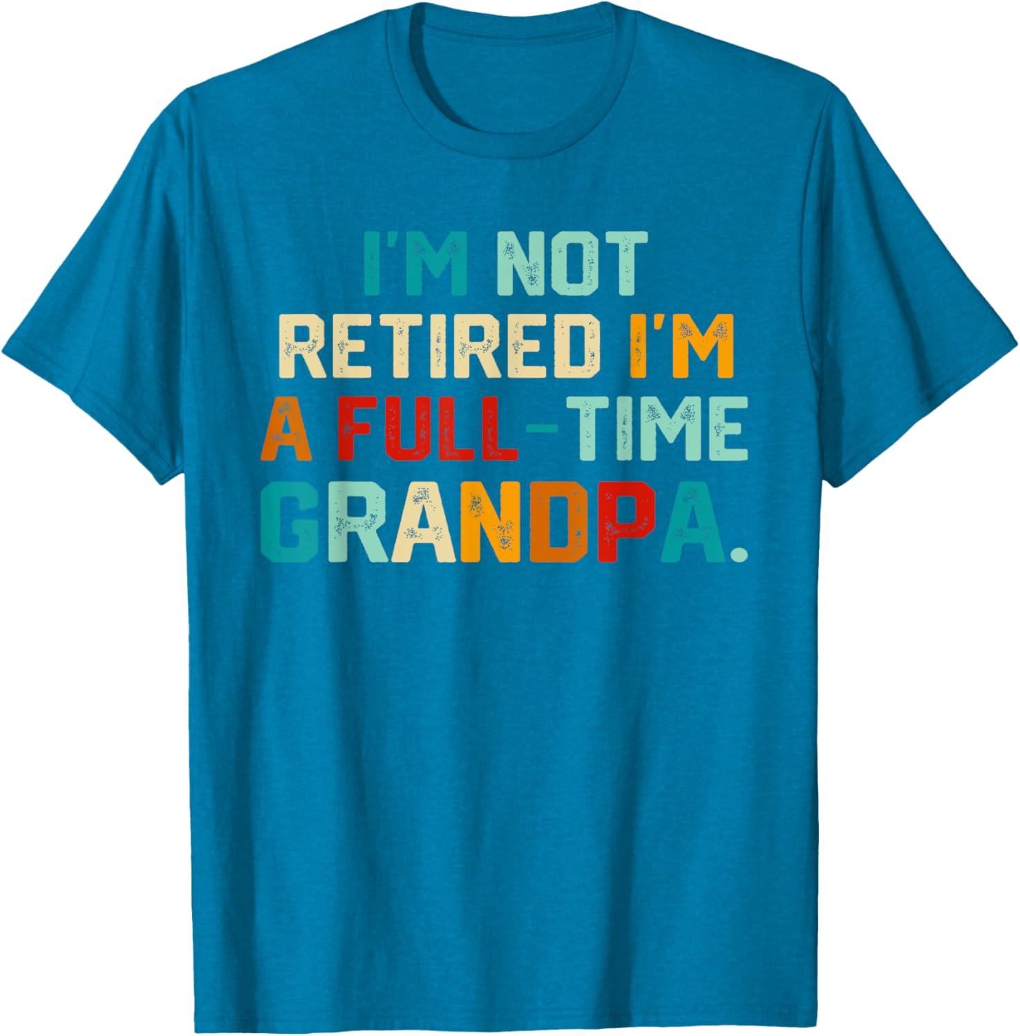 Funny Full Time Grandpa T-Shirt Perfect for Father's Day Gift - 6