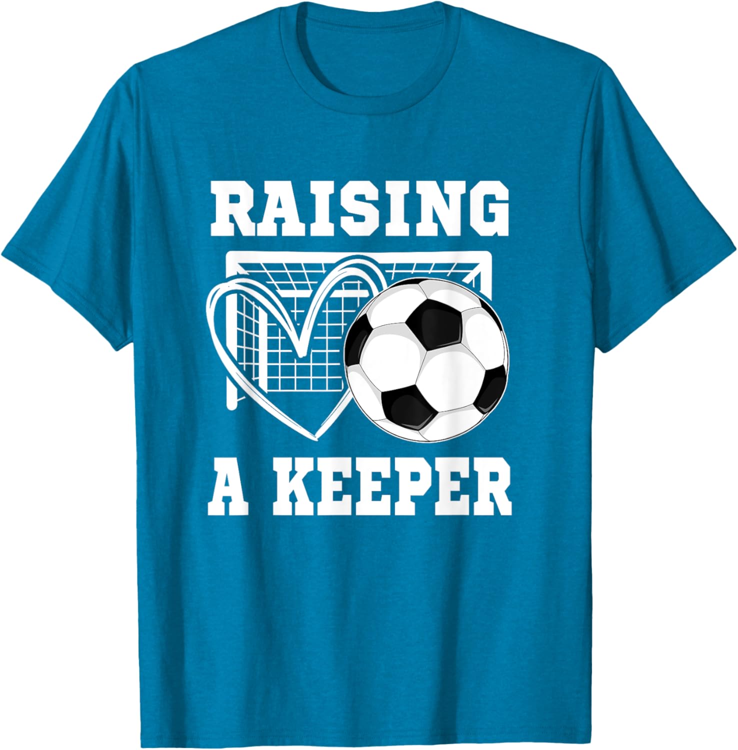 Raising A Keeper Goalie T-Shirt for Proud Soccer Moms and Players - 8
