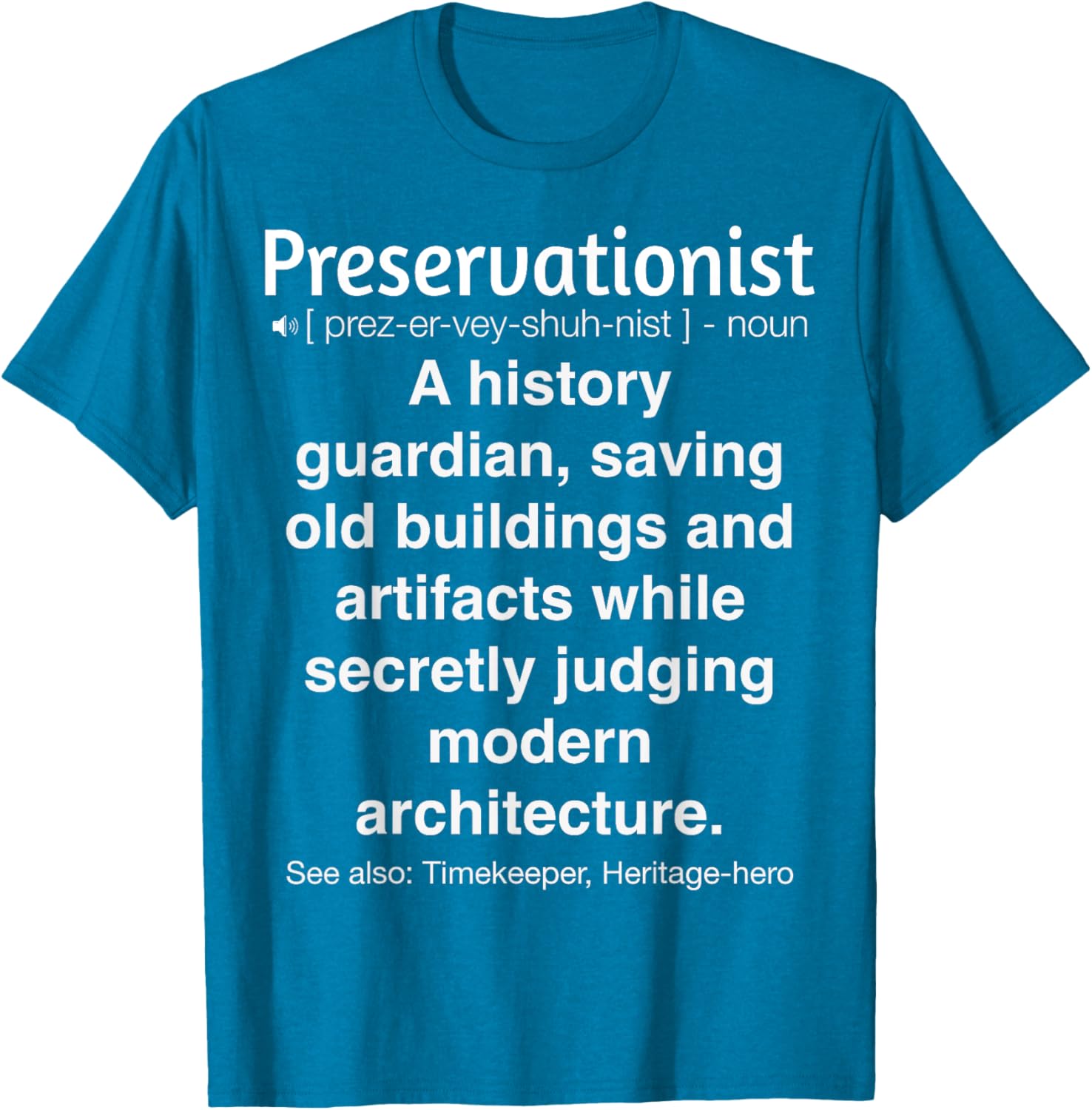Funny Preservationist T-Shirt for Nature Lovers - Eco-Friendly Humor Tees - 9
