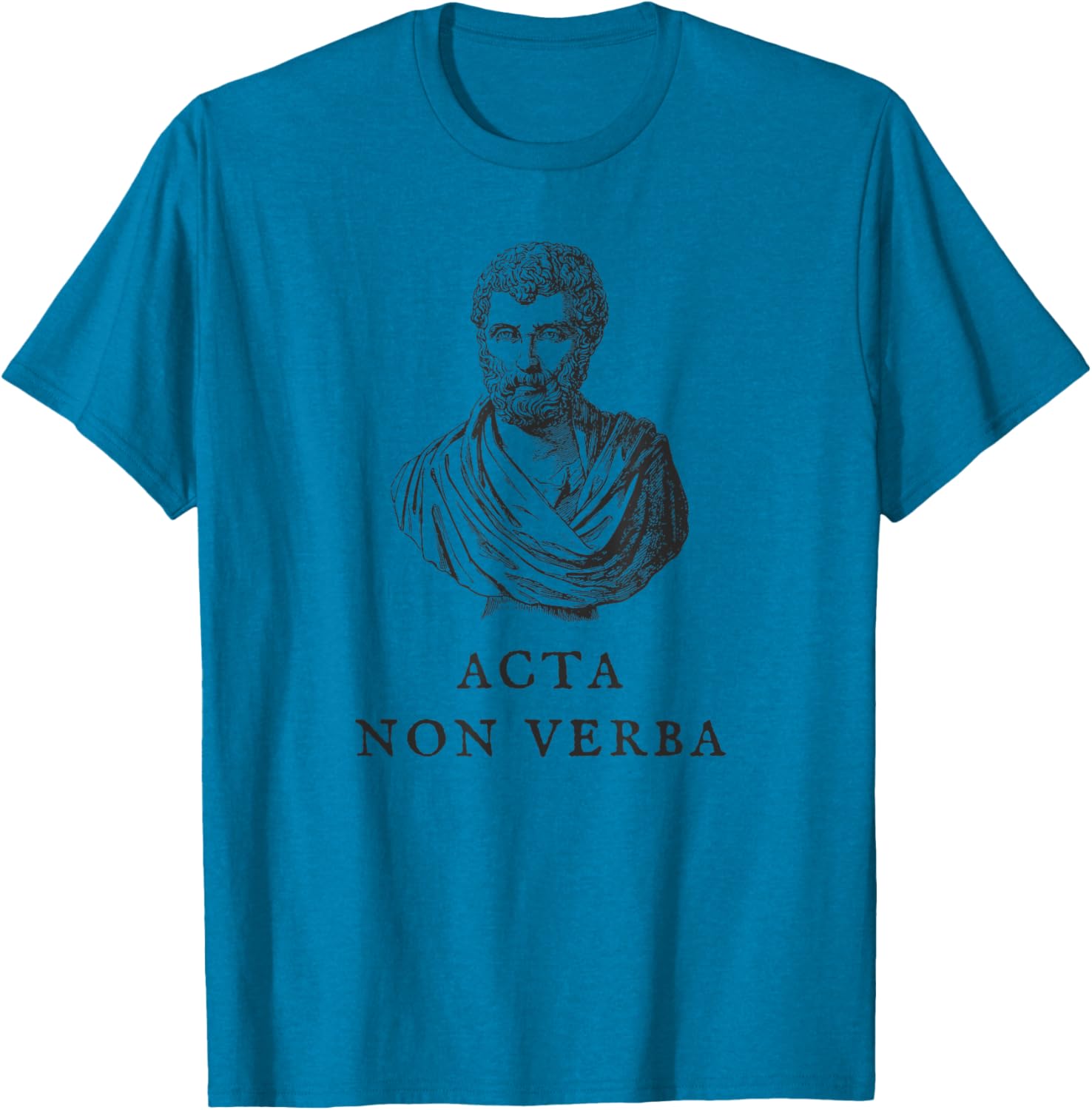 Acta Non Verba Motivational Quote T-Shirt for Men and Women - 8