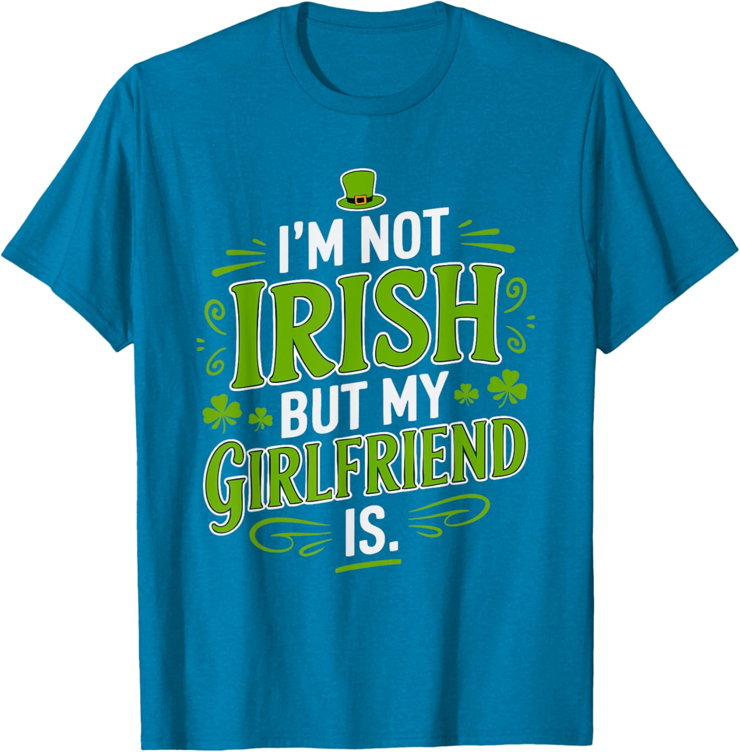Funny St Patrick's Day T-Shirt for Girlfriend - Not Irish But Laughs - 25