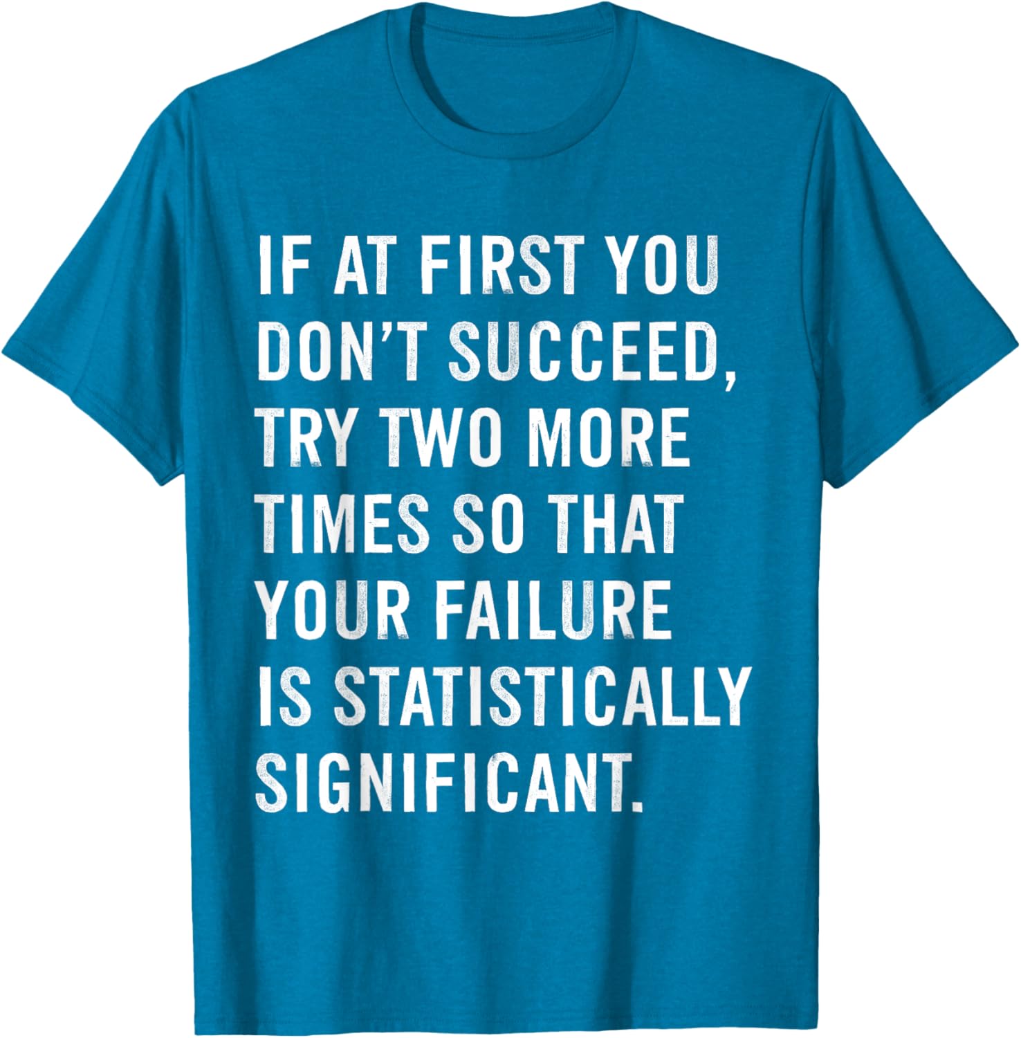 Funny Science Teacher T-Shirt If At First You Don't Succeed Gift Idea - 11