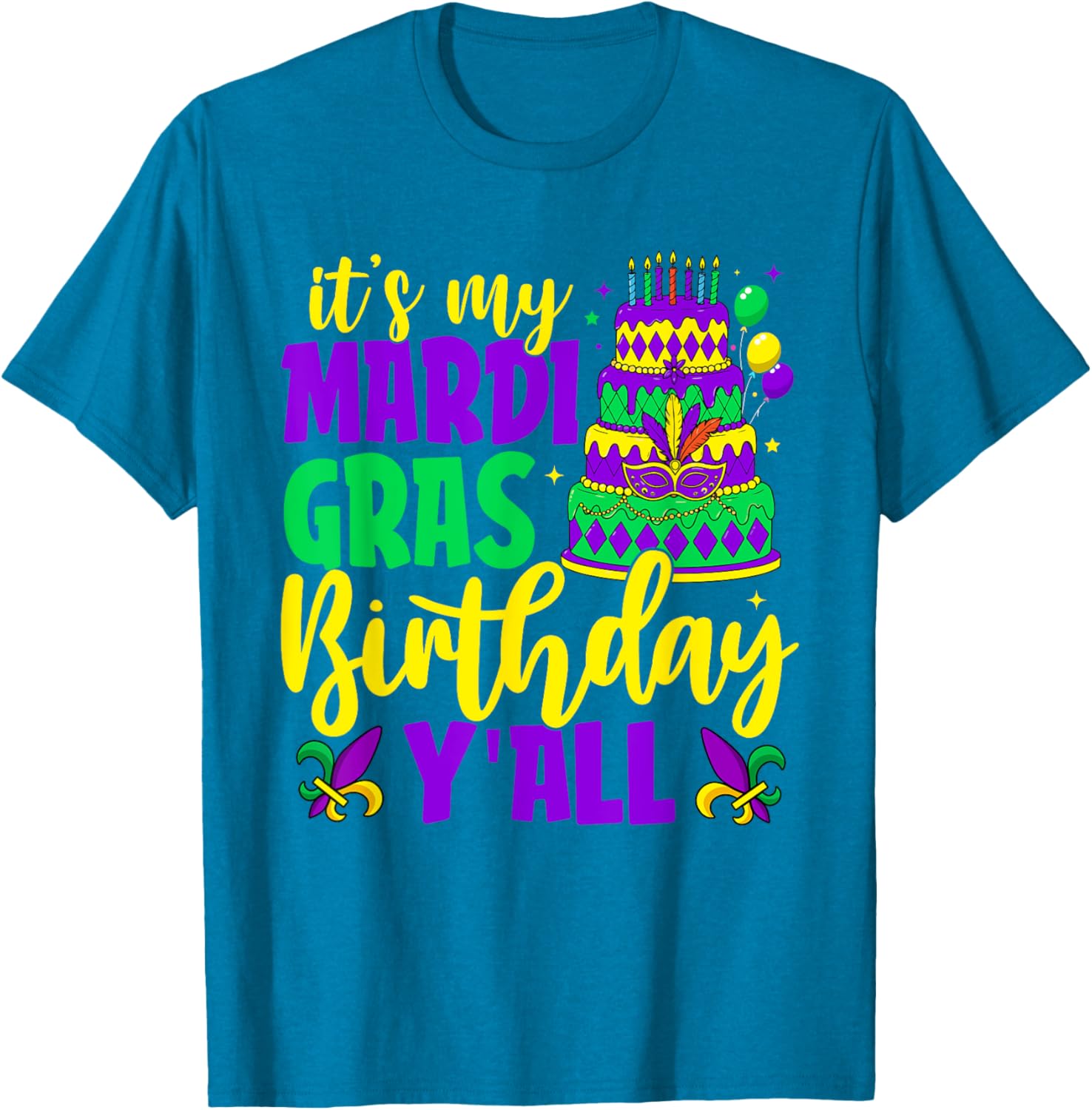 Mardi Gras Birthday It's My Mardi Gras Birthday Y'all T-Shirt Fun Gift - 25