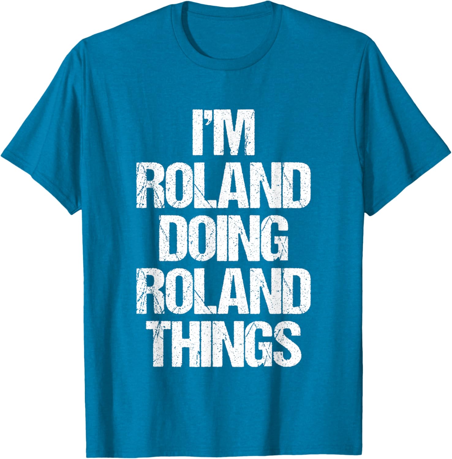 Funny Roland T-Shirt I'm Roland Doing Roland Things for Cool Casual Style - 20