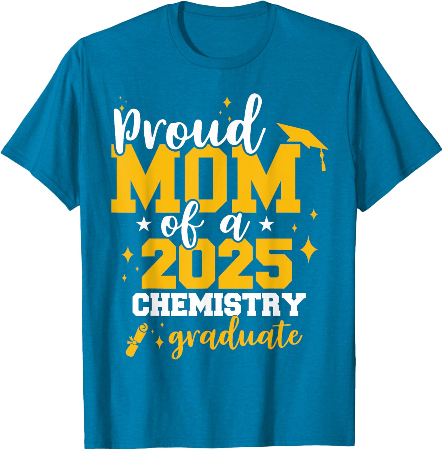 Proud Mom of Class of 2025 Chemistry Graduate Funny T-Shirt Gift - 8