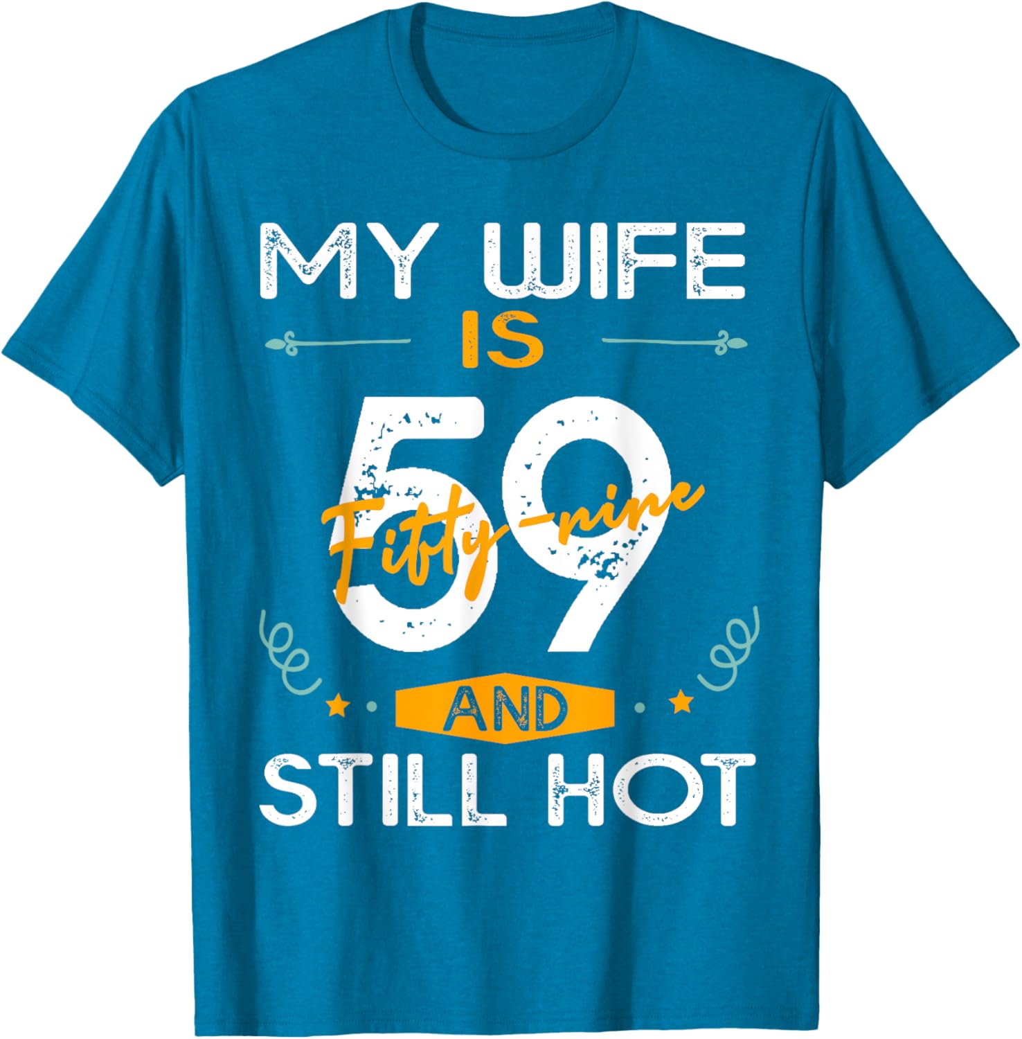 Stylish 59th Birthday T-Shirt for Hot Wives - Fun and Unique Gift Idea - 1