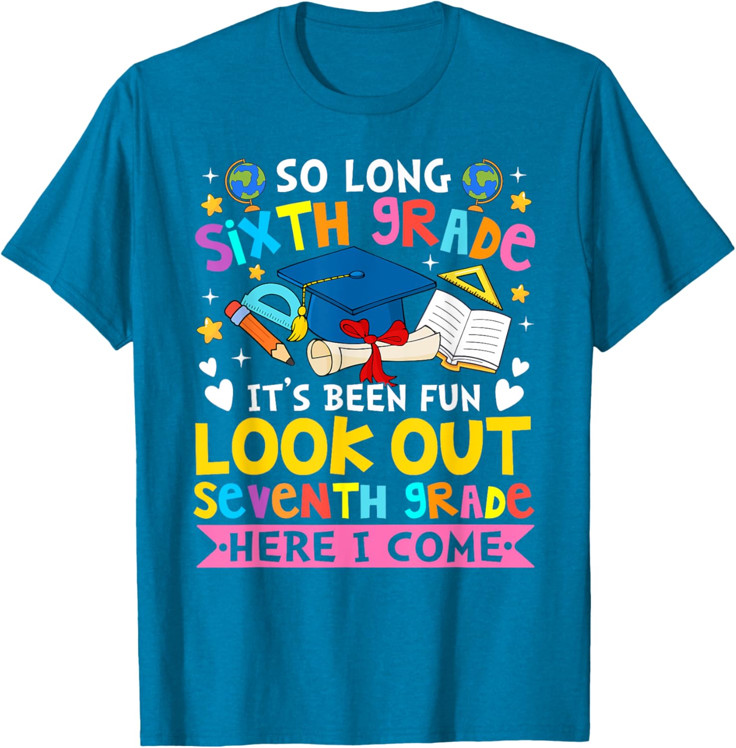 6th Grade It's Been Fun Look Out 7th Grade Here I Come T-Shirt for Kids - 16
