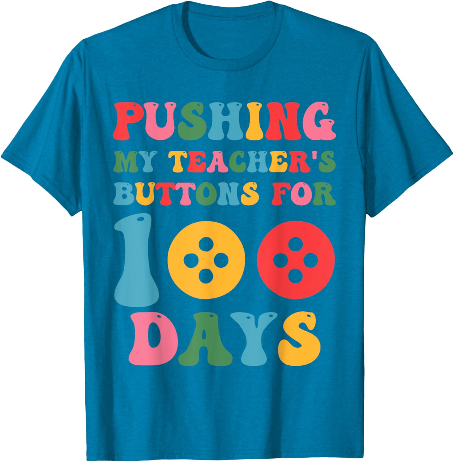 Pushing My Teacher's Buttons 100th Day School Smarter T-Shirt - 14