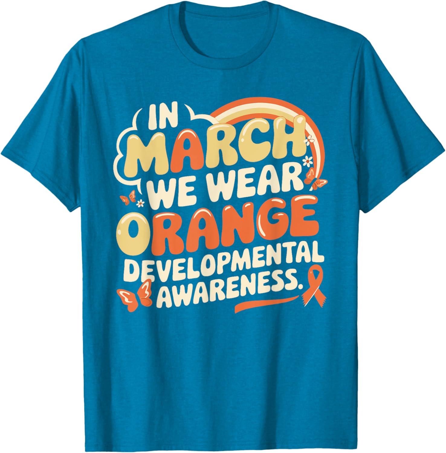 In March We Wear Orange Developmental Disability Awareness T-Shirt - 7