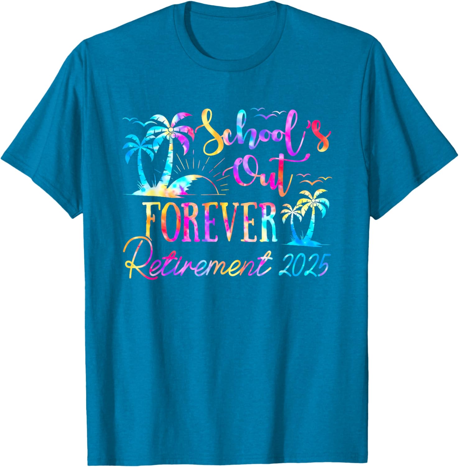 Retired Teacher Tie Dye Tee Schools Out Forever 2025 Fun T-Shirt - 5