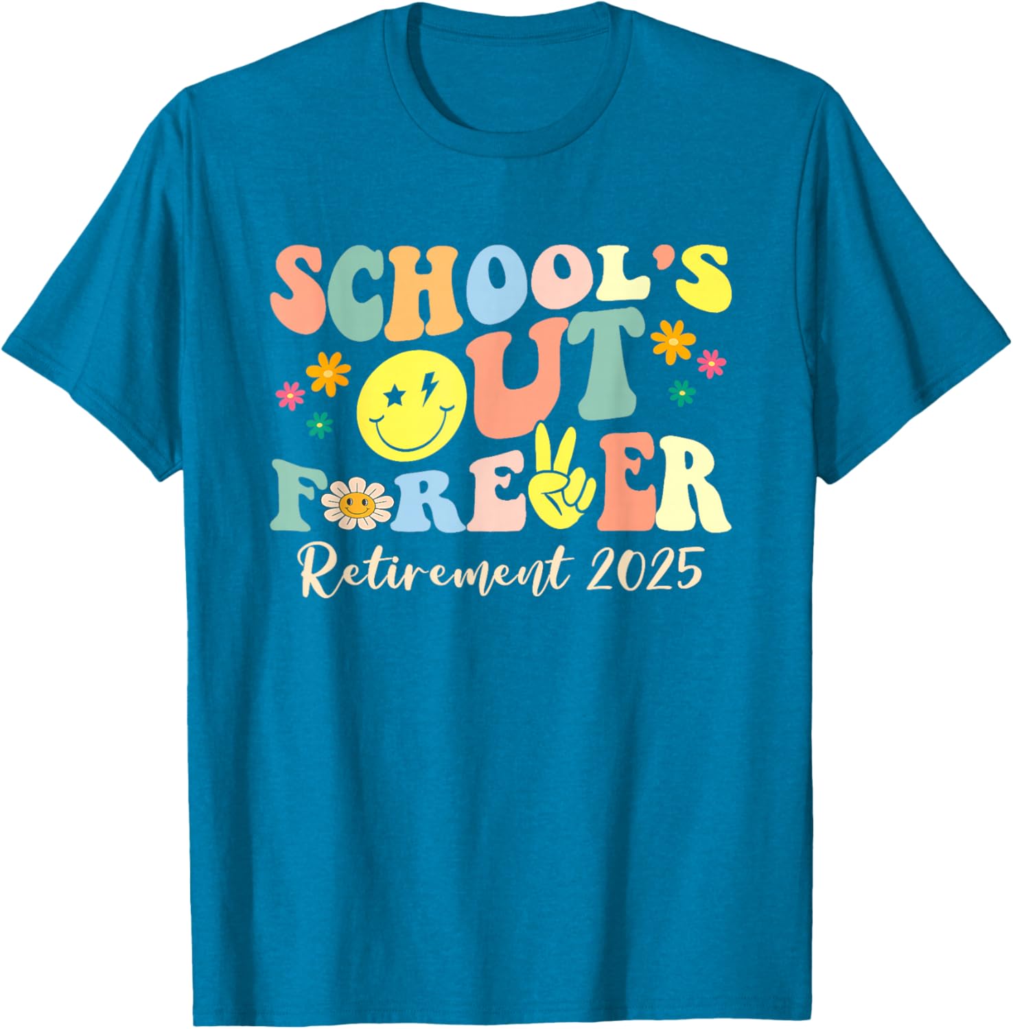 Retired Teacher T-Shirt School's Out Forever Gift for Retirement 2025 - 25
