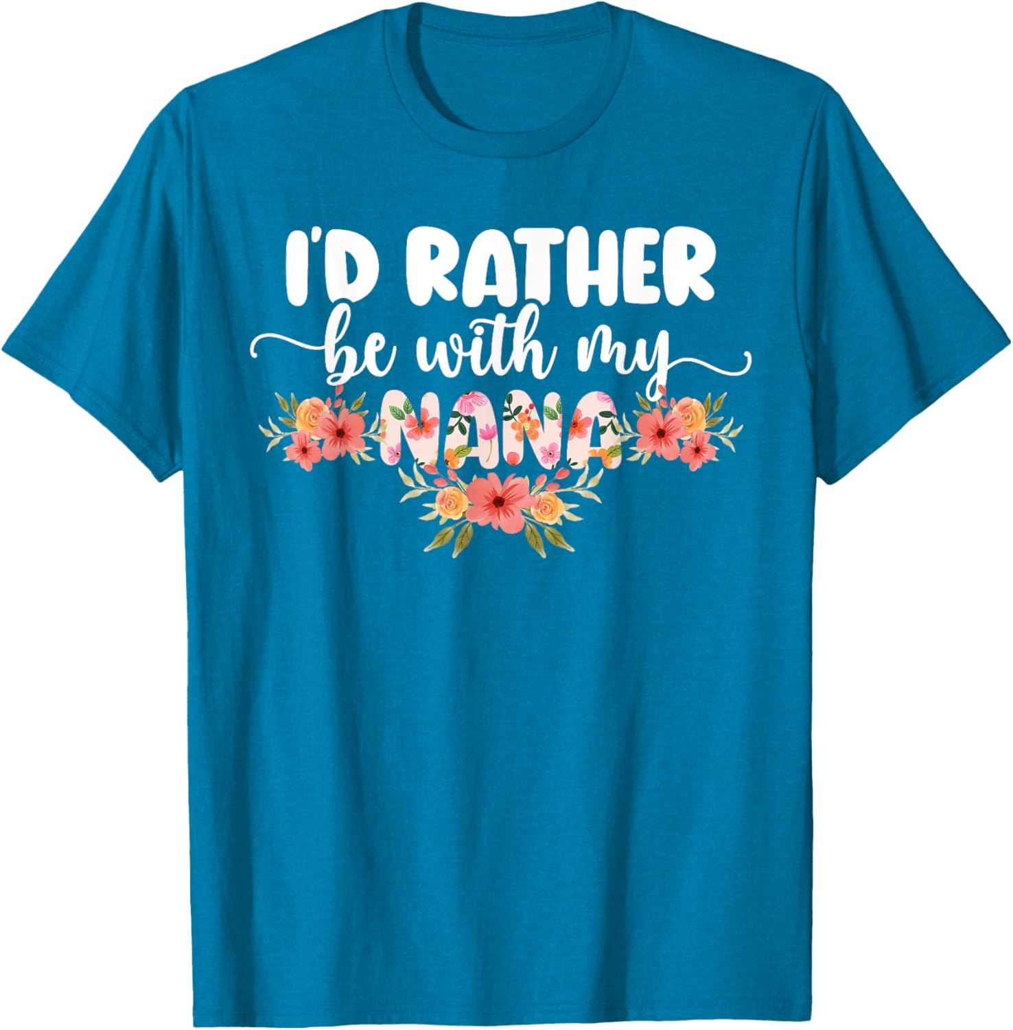 I'd Rather Be With My Nana T-Shirt for Grandkids - Cute Family Apparel - 14