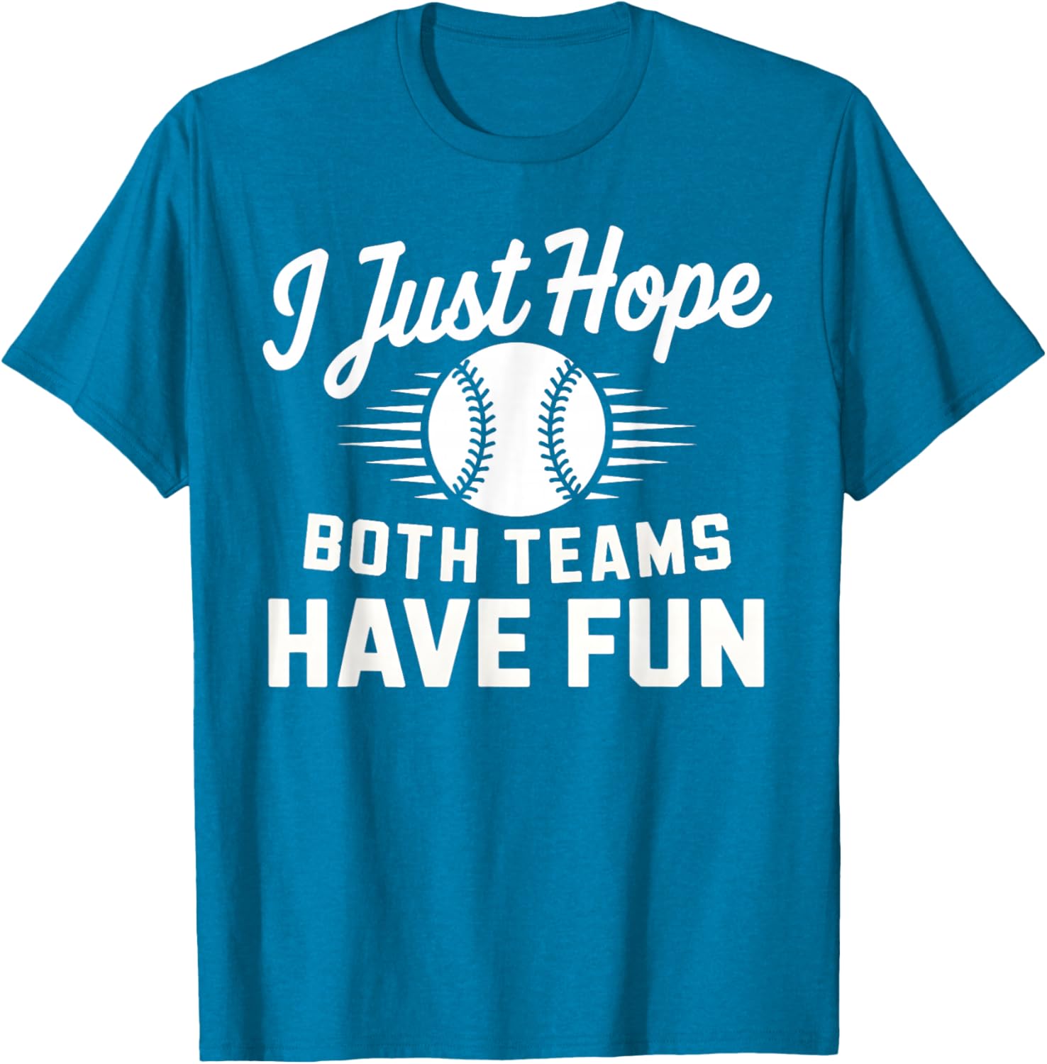 I Just Hope Both Teams Have Fun T-Shirt for Men Women and Kids - 19