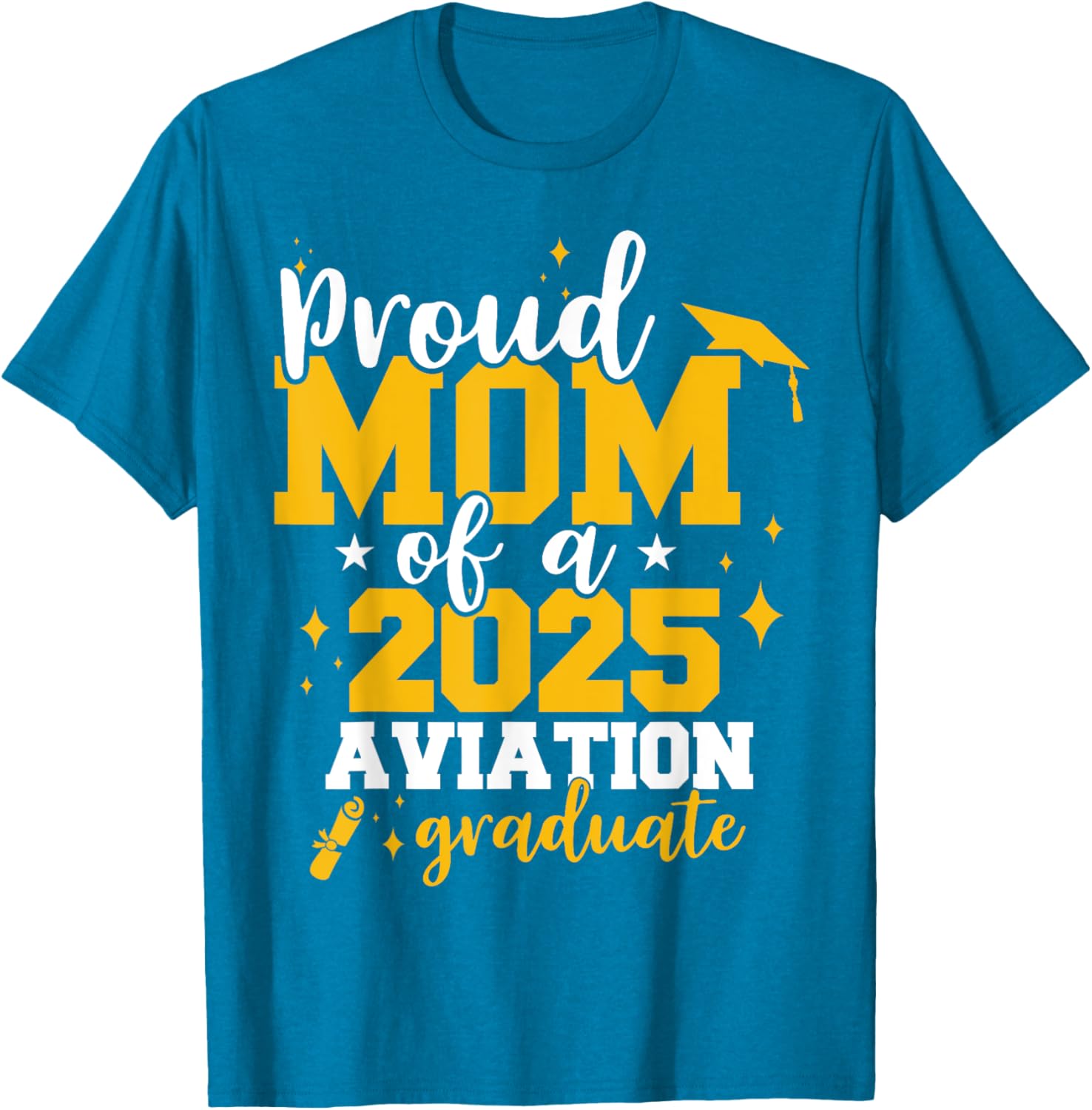 Proud Mom of Class of 2025 Aviation Graduate Funny T-Shirt for Moms - 19