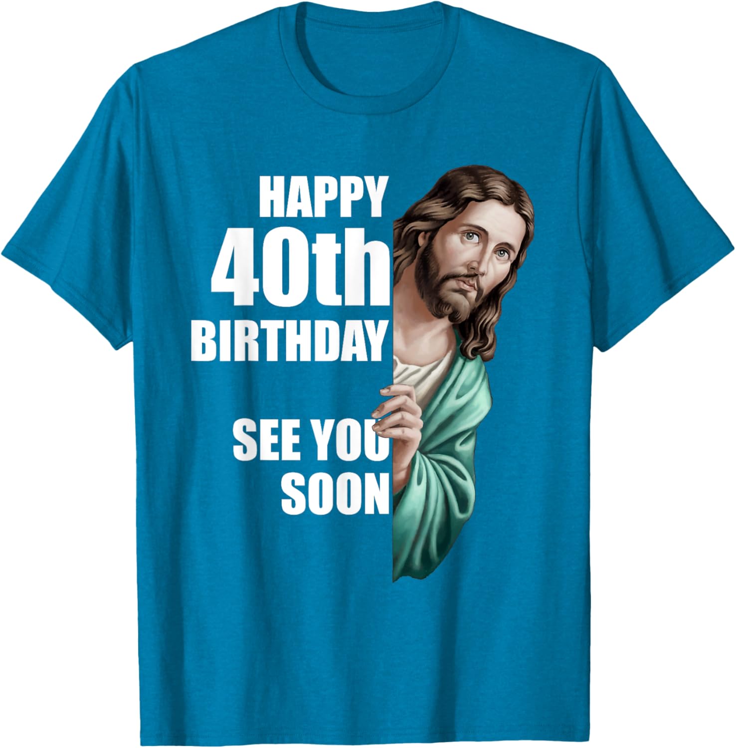 Happy 40th Birthday Jesus Design T-Shirt for Fun Celebrations - 24
