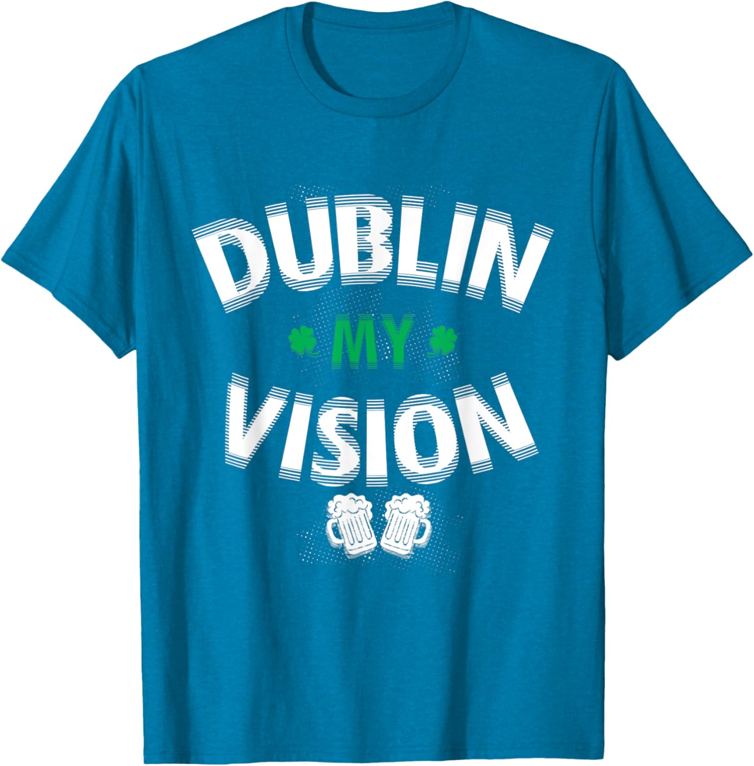 Funny Dublin My Vision St Patrick's Day T-Shirt for Irish Festival Fun - 11