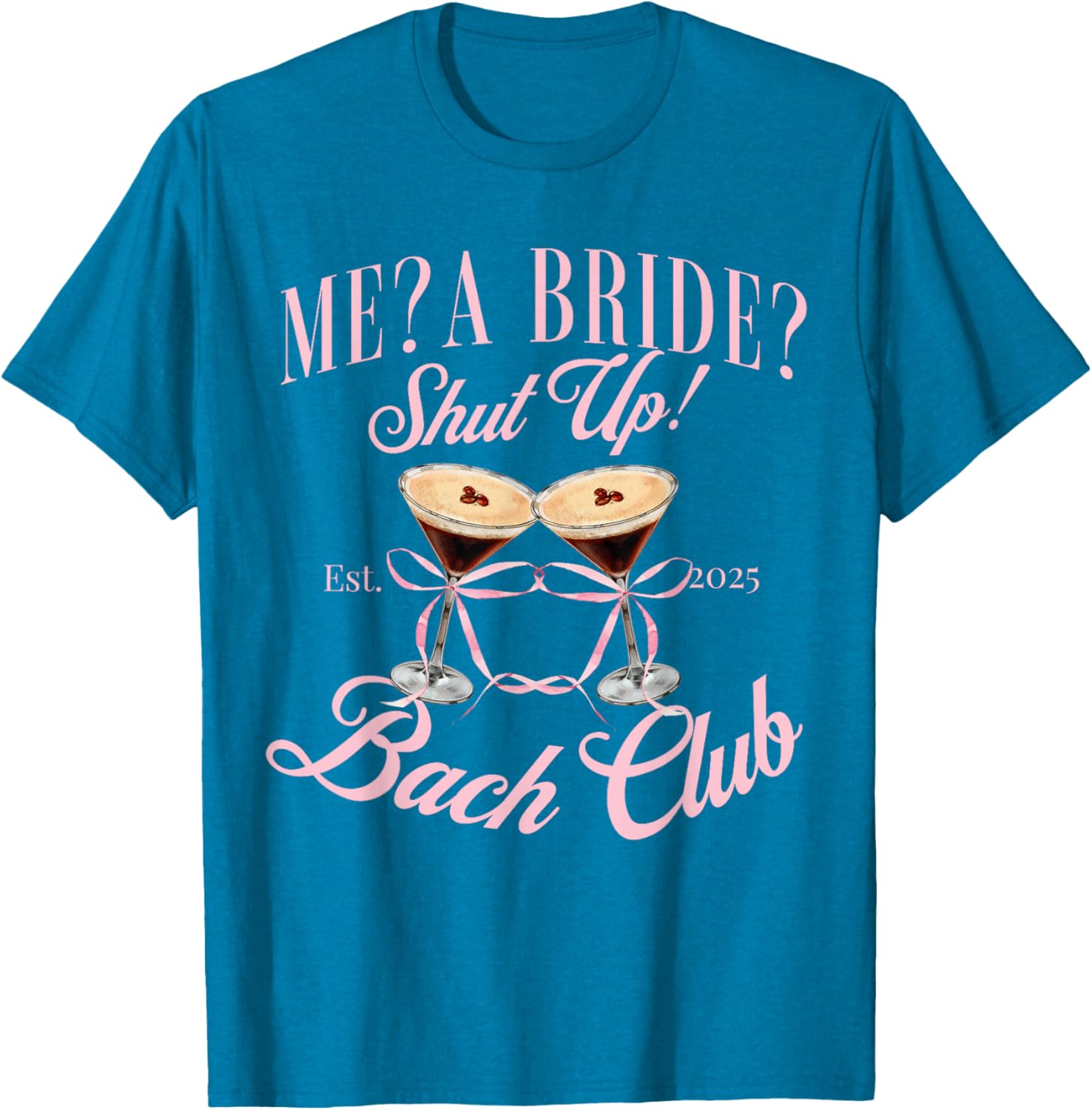 Me a Bride Shut Up Bachelorette Party T-Shirt for 2025 Bridal Shower - 2