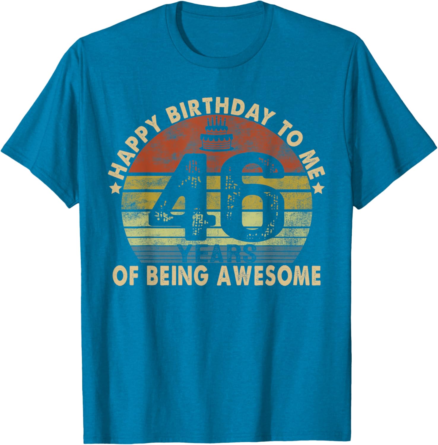 Happy Birthday to Me 46 Years Awesome 46th Birthday T-Shirt Gift - 19