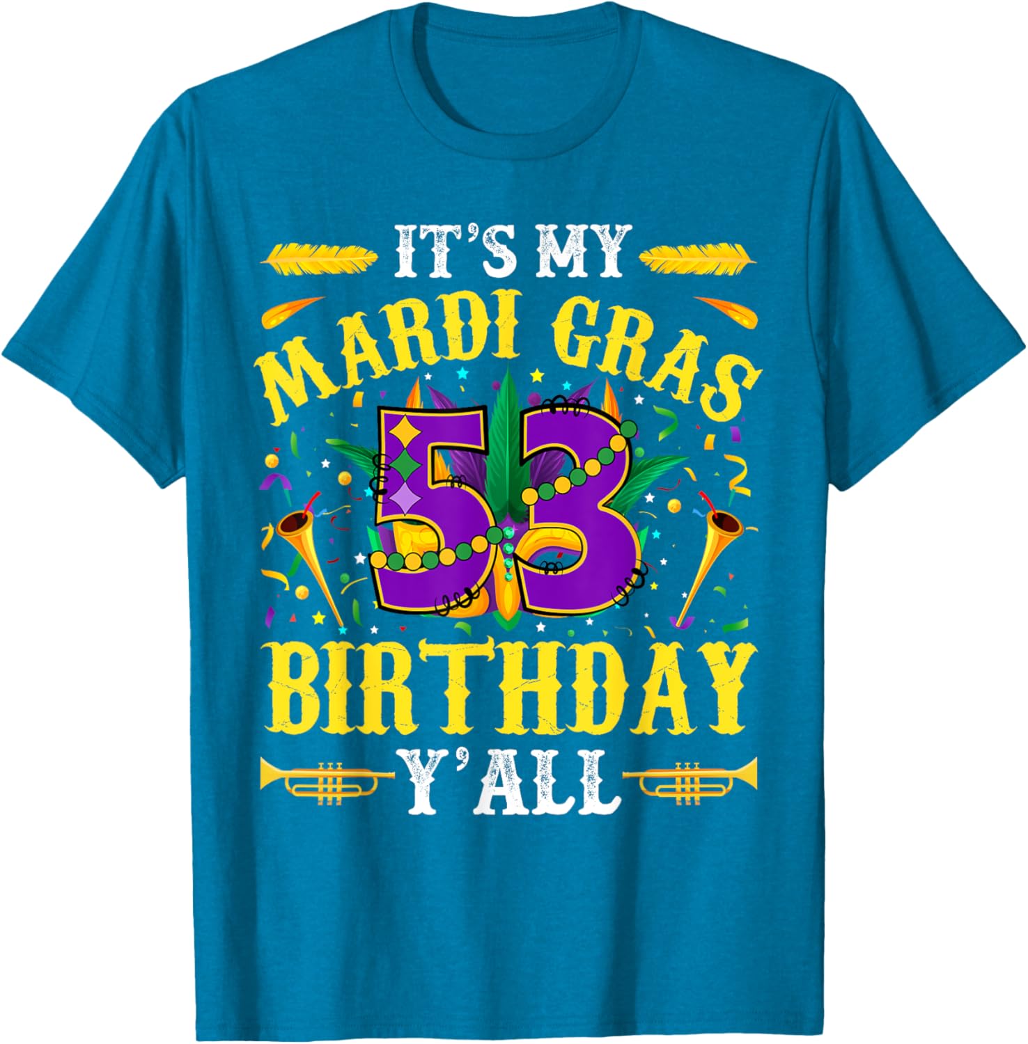 It's My 53rd Mardi Gras Birthday Yall Celebration T-Shirt for Fun Times - 2