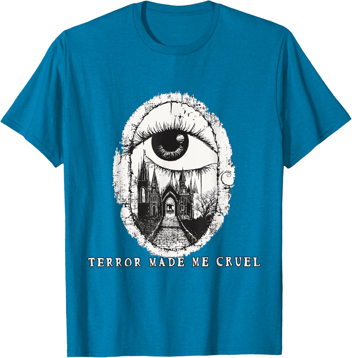 Gothic Romance Quote T-Shirt Terror Made Me Cruel Stylish Graphic Tee - 7