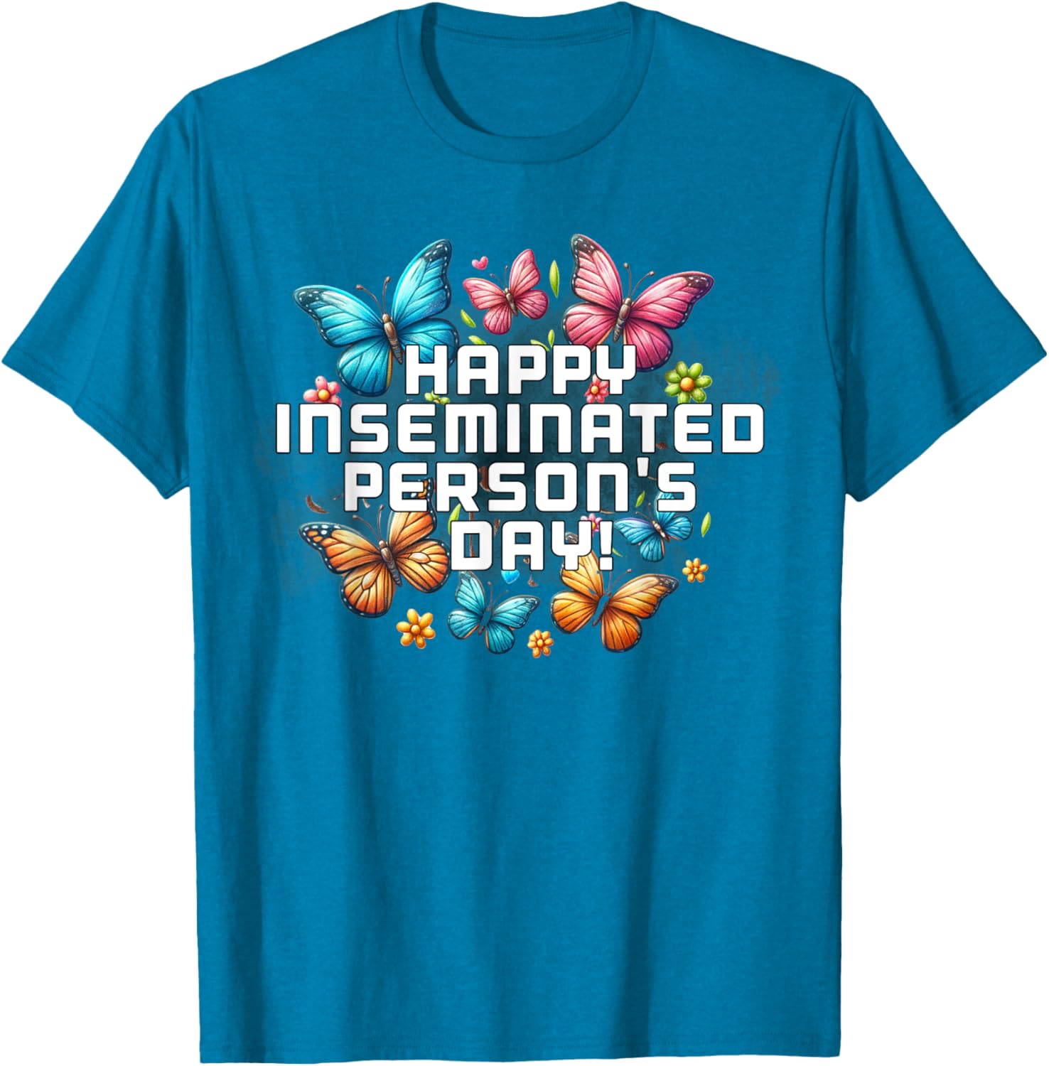 Mom Happy Inseminated Person's Day Mother's Day T-Shirt Gift Idea - 5